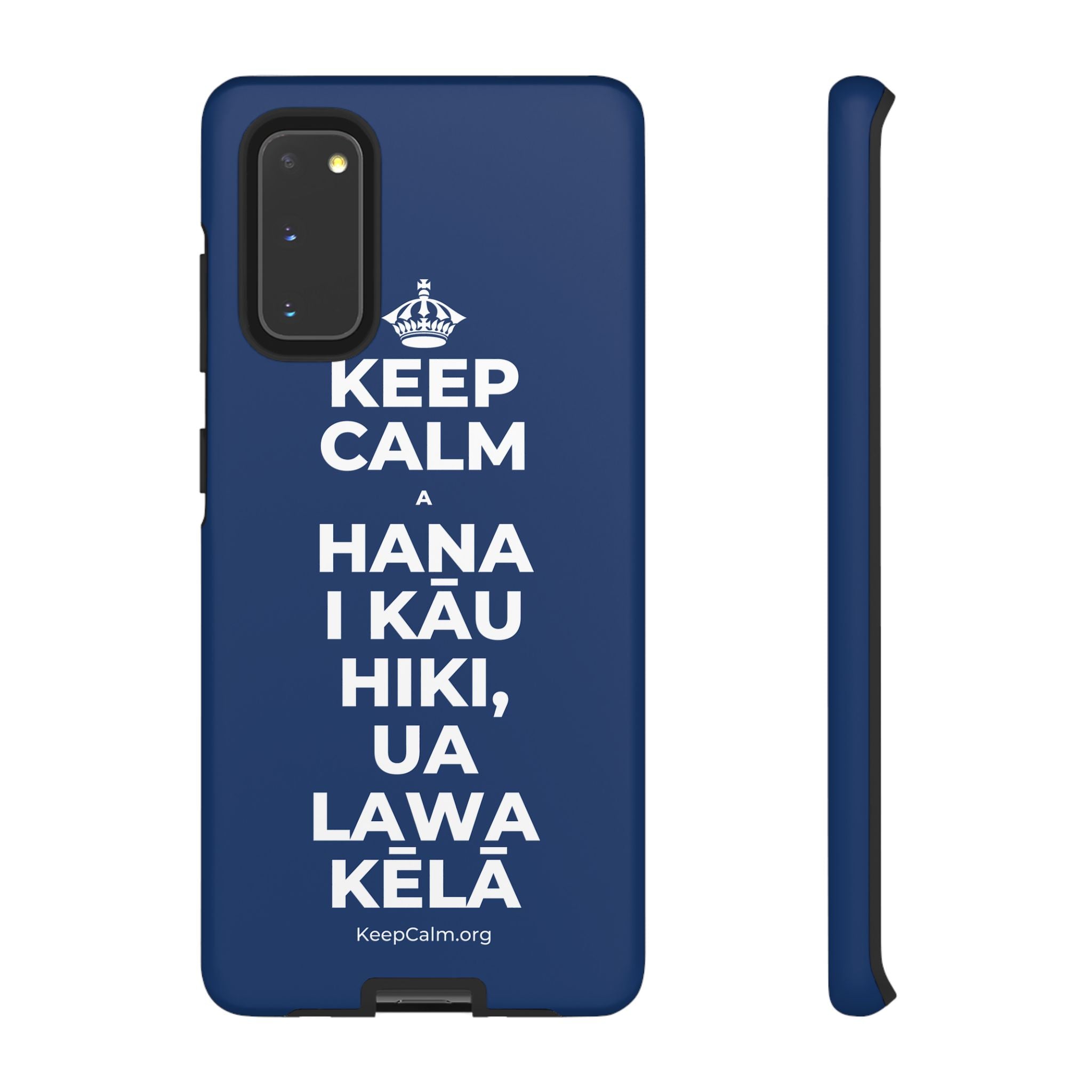 KEEP CALM A HANA I KĀU HIKI, UA LAWA KĒLĀ Phone Case