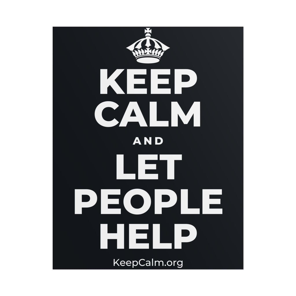 KEEP CALM AND LET PEOPLE HELP Poster (Dark)