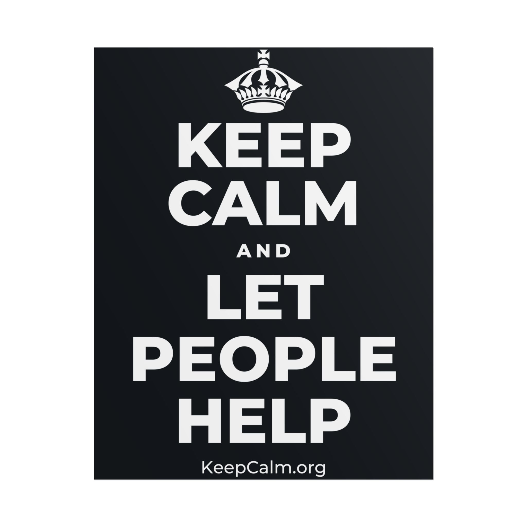 KEEP CALM AND LET PEOPLE HELP Poster (Dark)