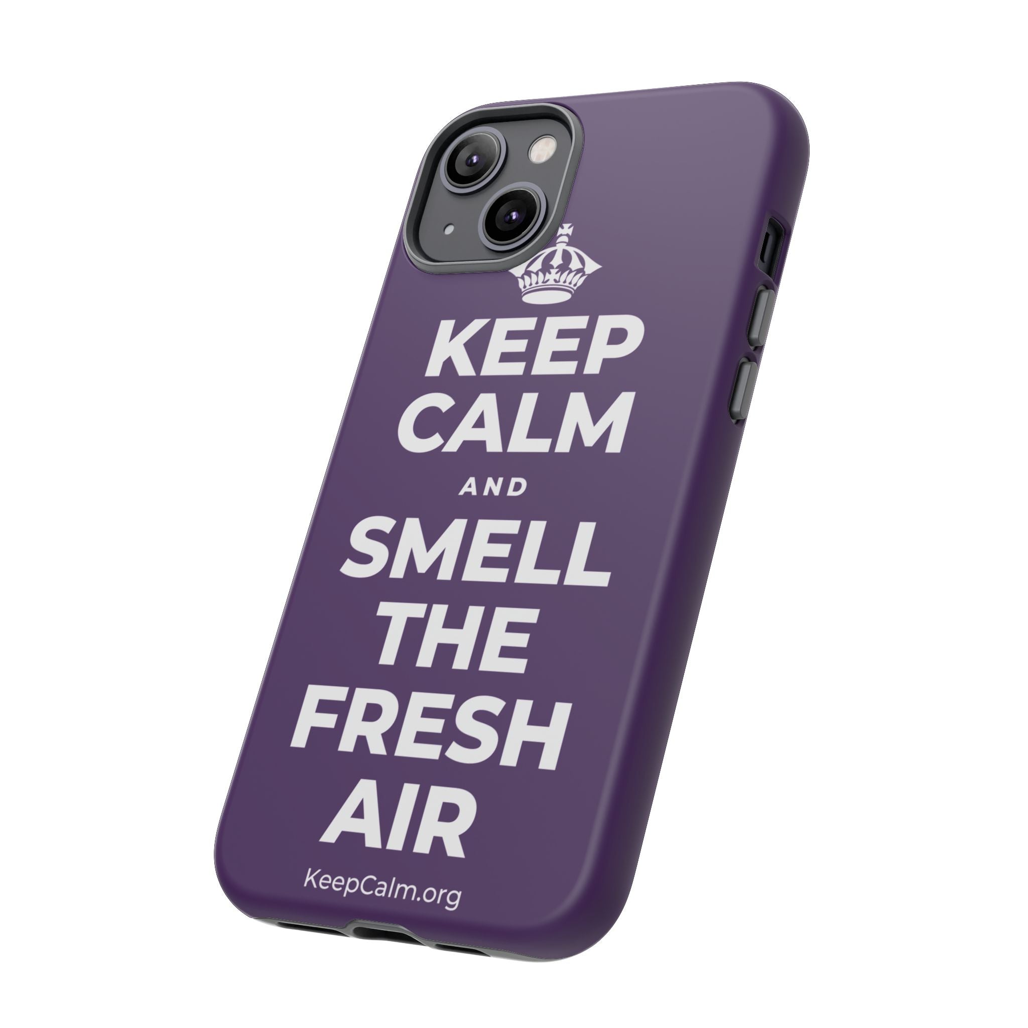 KEEP CALM AND SMELL THE FRESH AIR Phone Case
