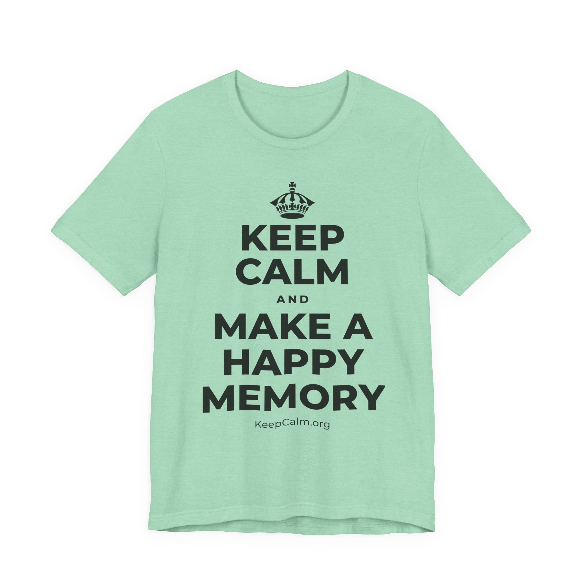 KEEP CALM AND MAKE A HAPPY MEMORY T-Shirt (Baby Blue–Silver)
