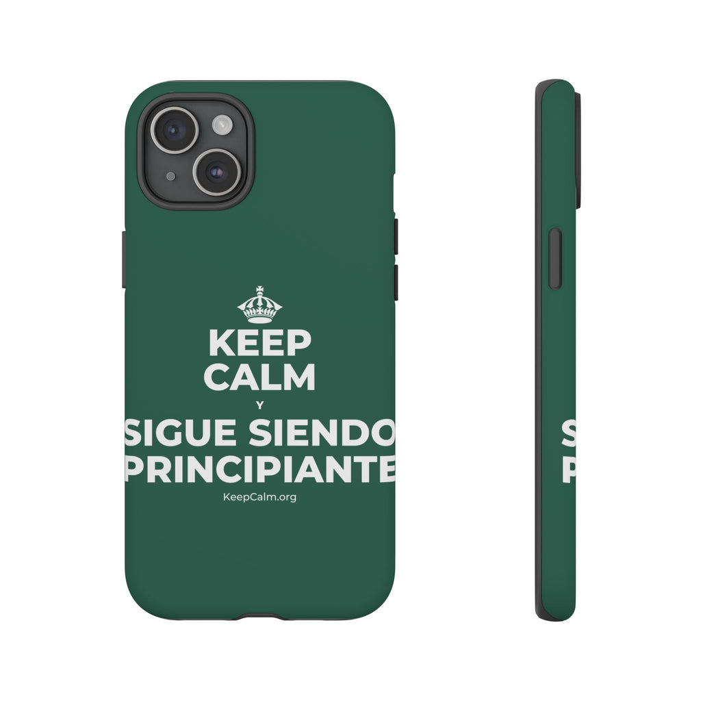 KEEP CALM Y SIGUE SIENDO PRINCIPIANTE Phone Case