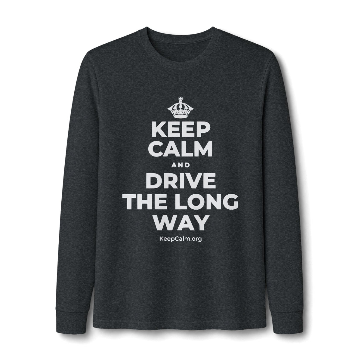 KEEP CALM AND DRIVE THE LONG WAY Long Sleeve Tee