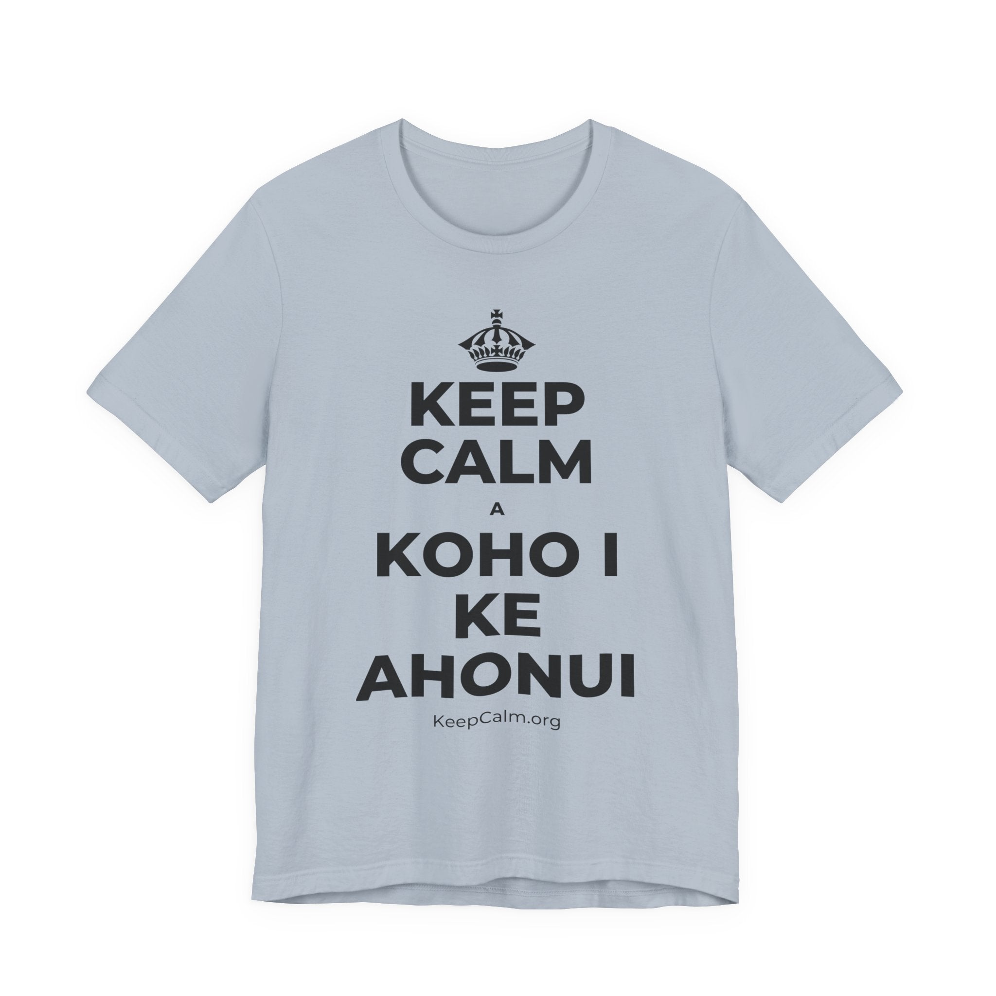 KEEP CALM A KOHO I KE AHONUI T-Shirt (White–Asphalt)