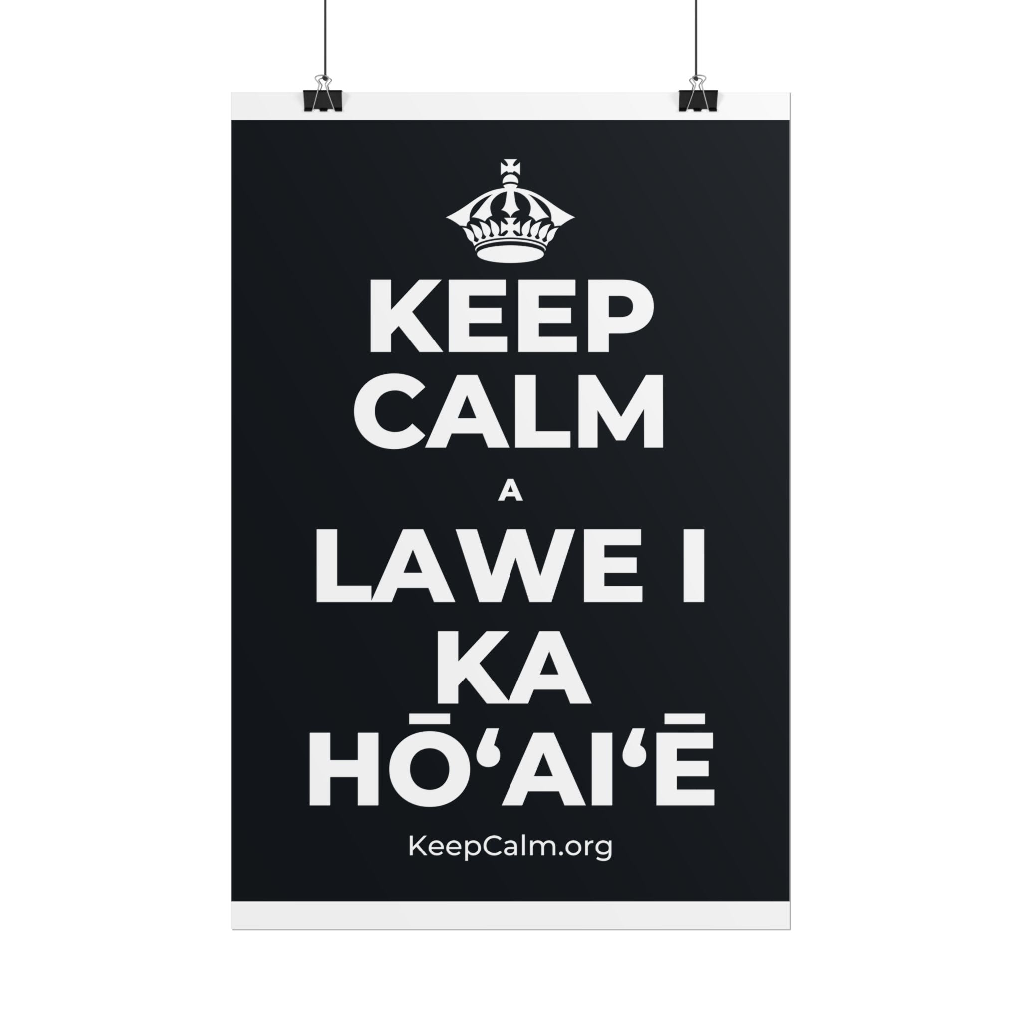 KEEP CALM A LAWE I KA HŌʻAIʻĒ Poster (Dark)