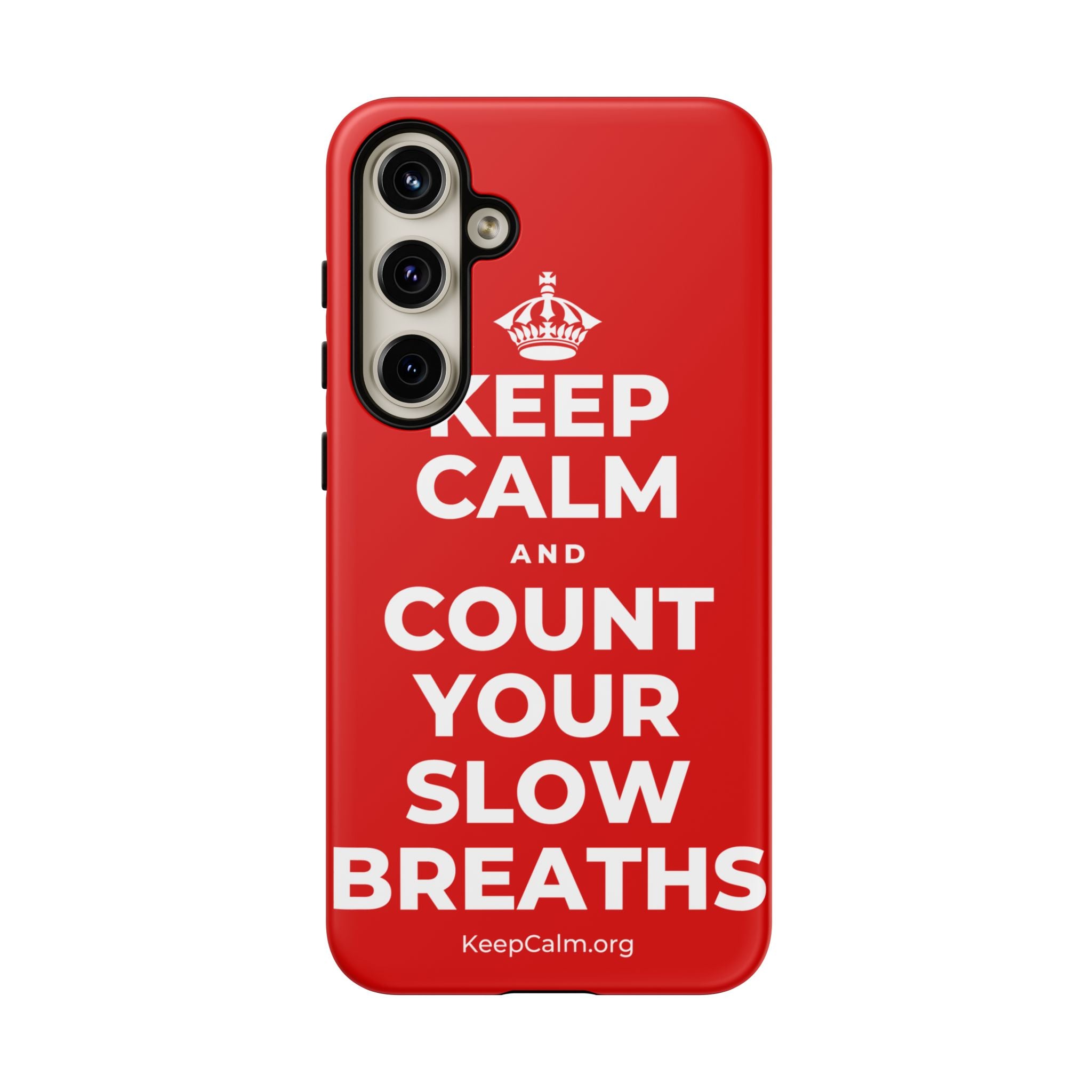 KEEP CALM AND COUNT YOUR SLOW BREATHS Phone Case