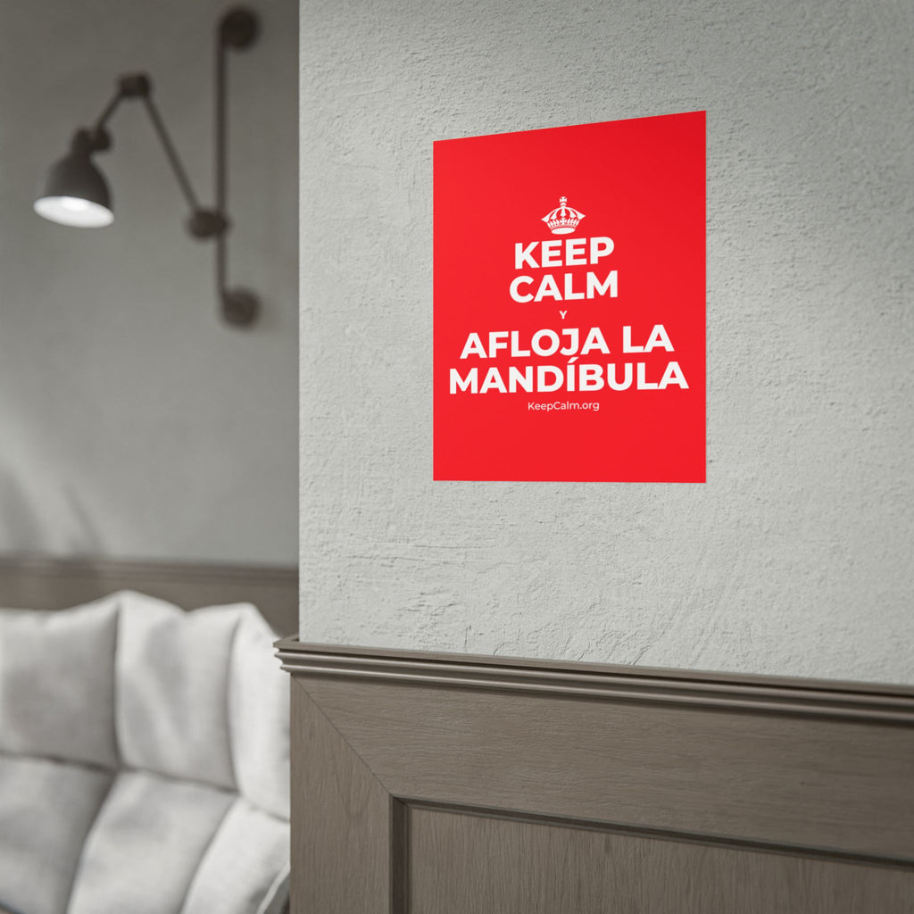 KEEP CALM Y AFLOJA LA MANDÍBULA Poster