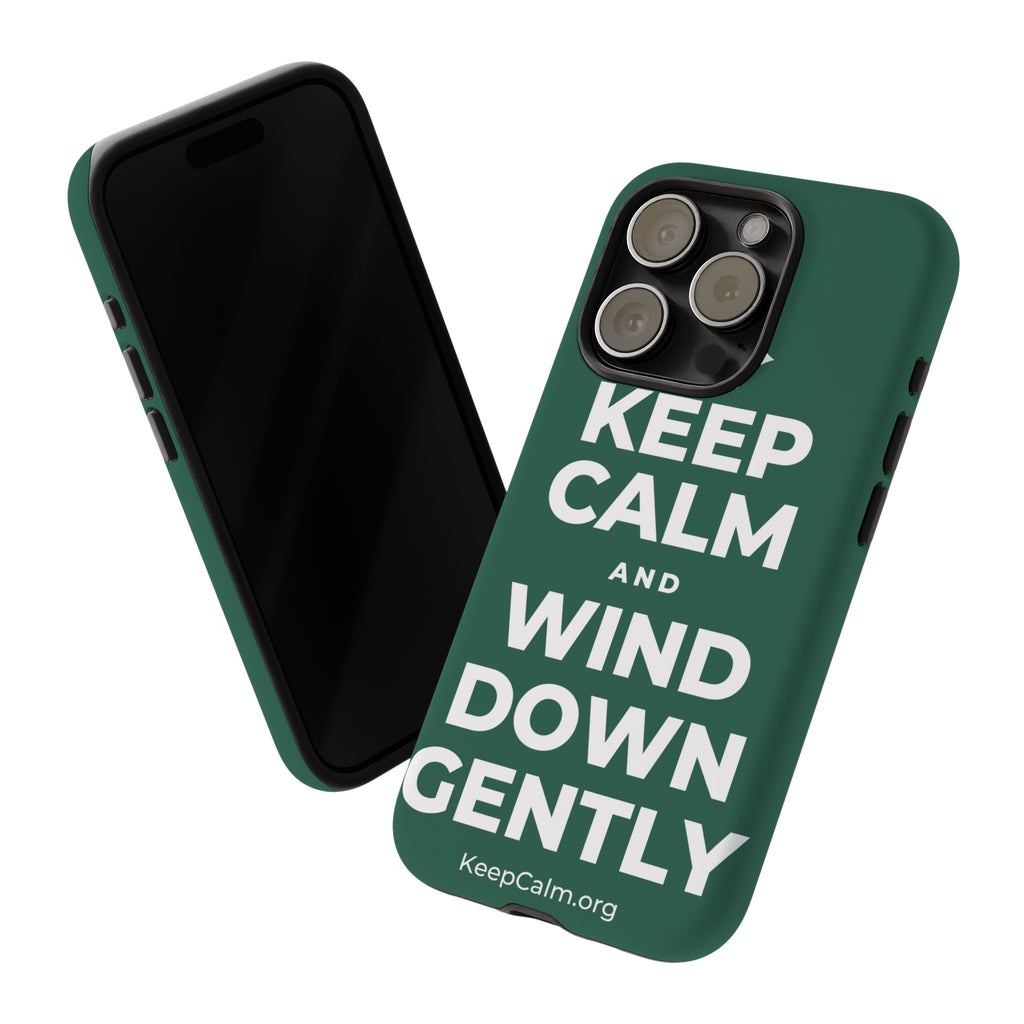KEEP CALM AND WIND DOWN GENTLY Phone Case