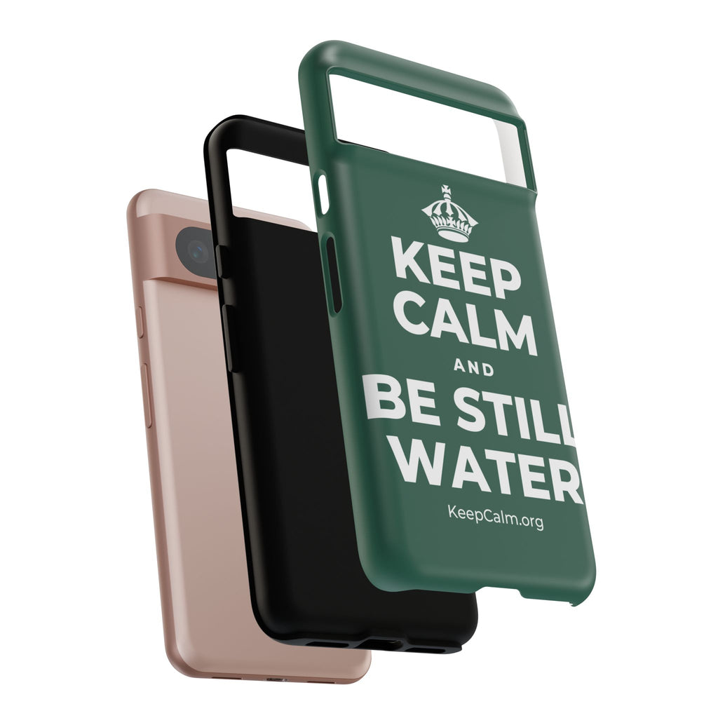 KEEP CALM AND BE STILL WATER Phone Case