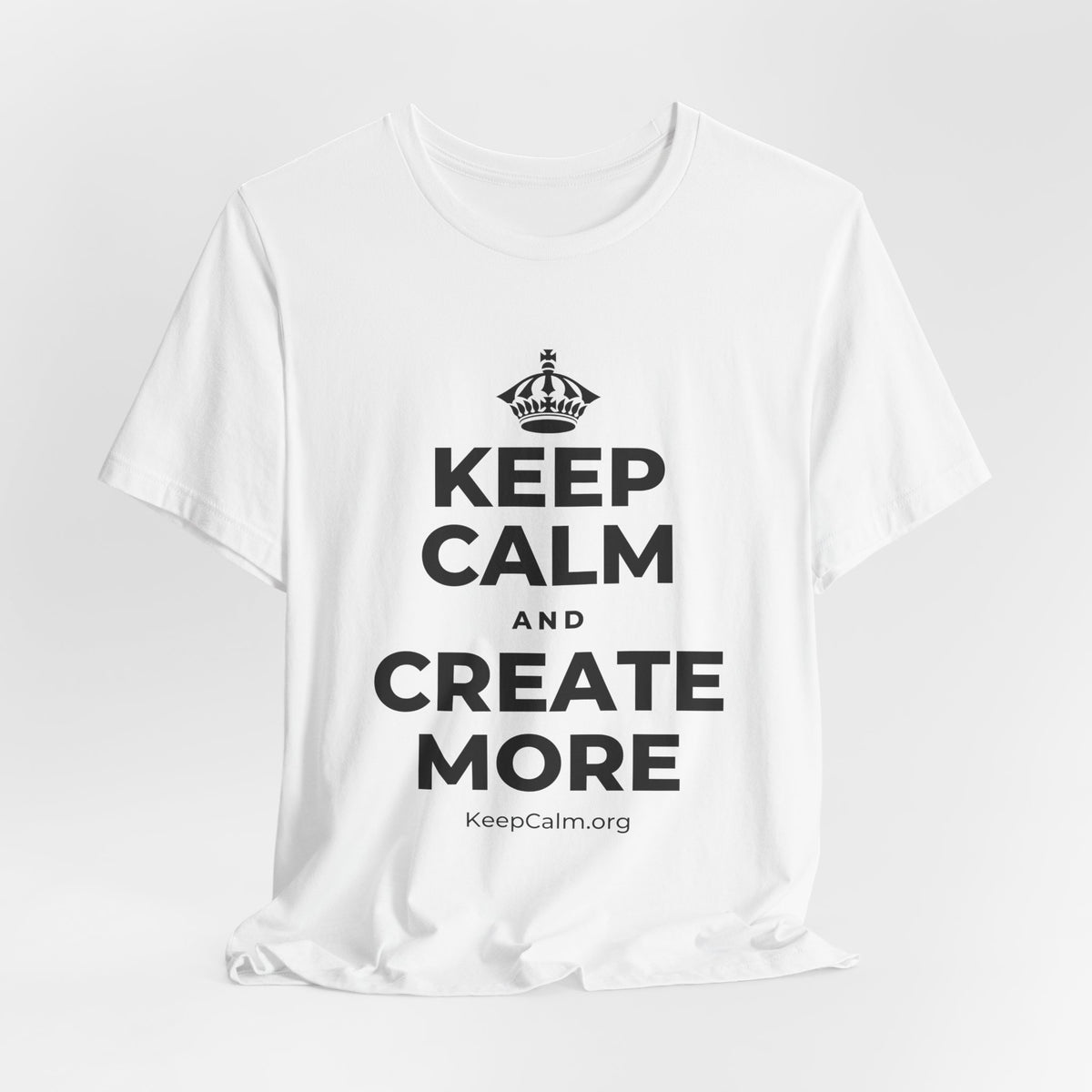 KEEP CALM AND CREATE MORE T-Shirt (White–Asphalt)