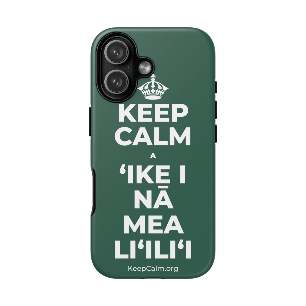 KEEP CALM A ʻIKE I NĀ MEA LIʻILIʻI Phone Case