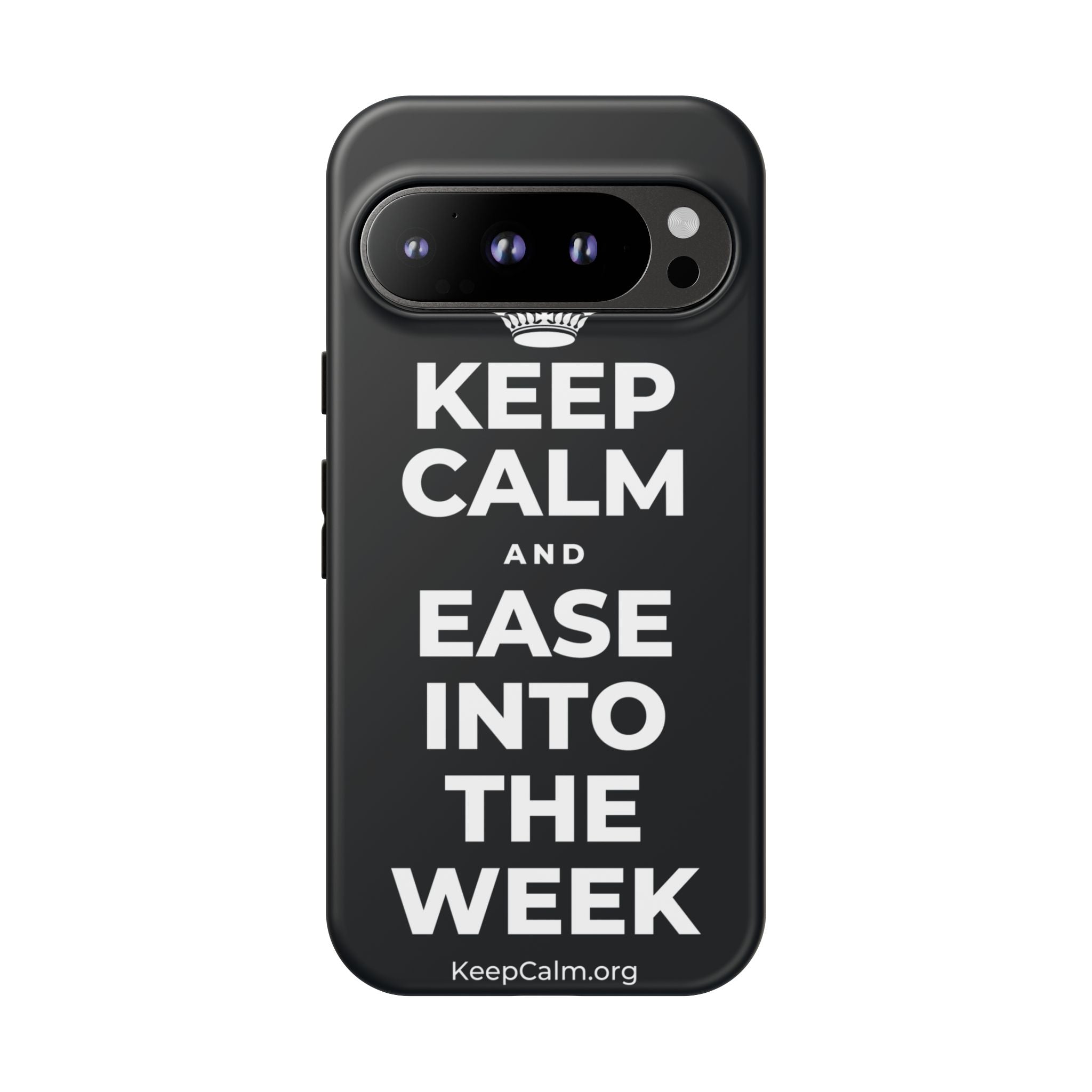 KEEP CALM AND EASE INTO THE WEEK Phone Case (Dark)