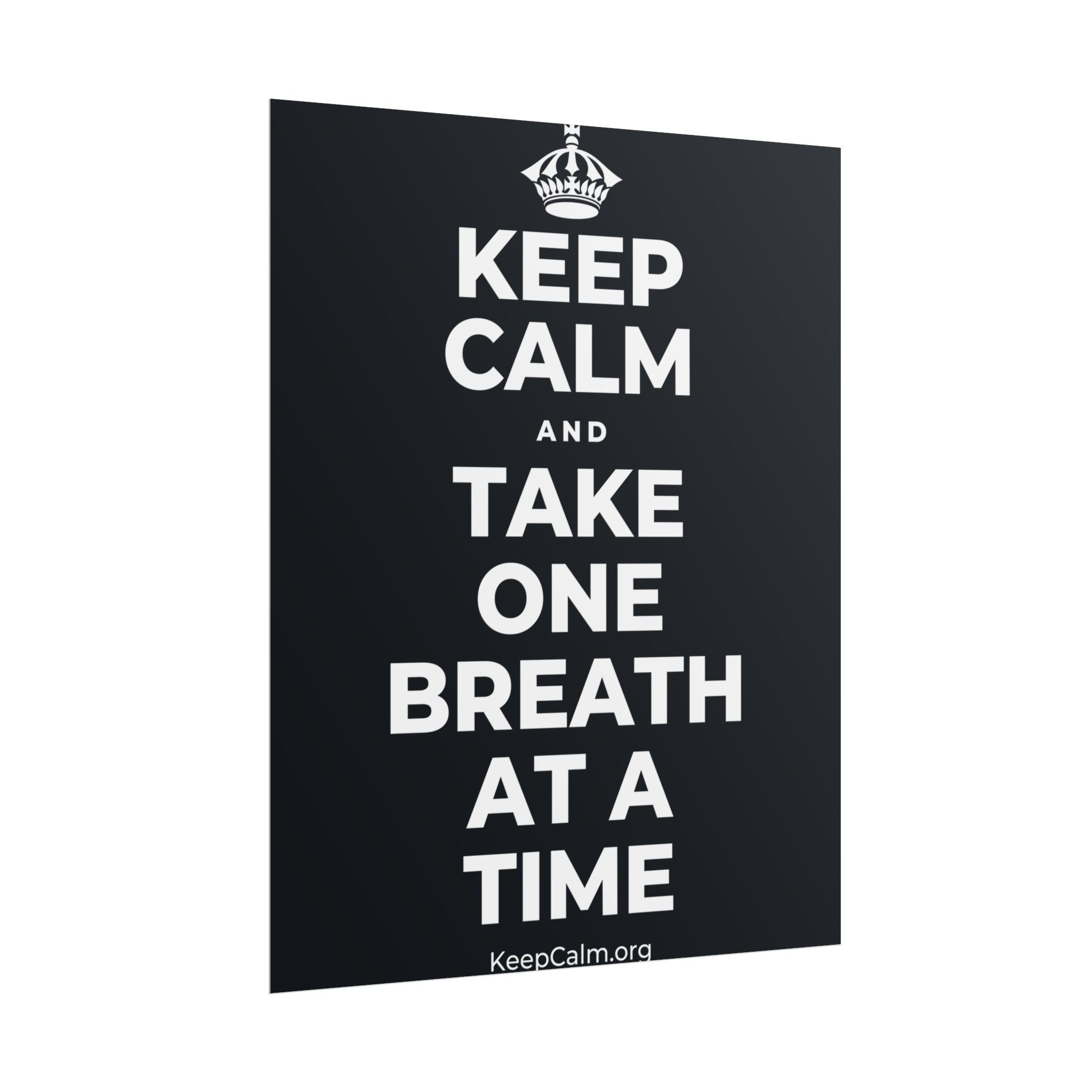 KEEP CALM AND TAKE ONE BREATH AT A TIME Poster (Dark)