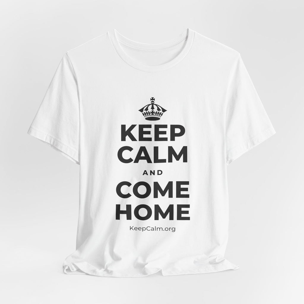 KEEP CALM AND COME HOME T-Shirt (White–Asphalt)