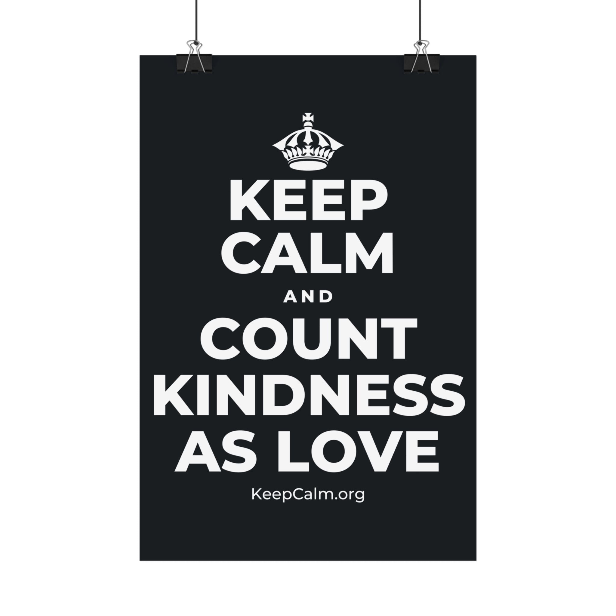 KEEP CALM AND COUNT KINDNESS AS LOVE Satin Poster (Dark)
