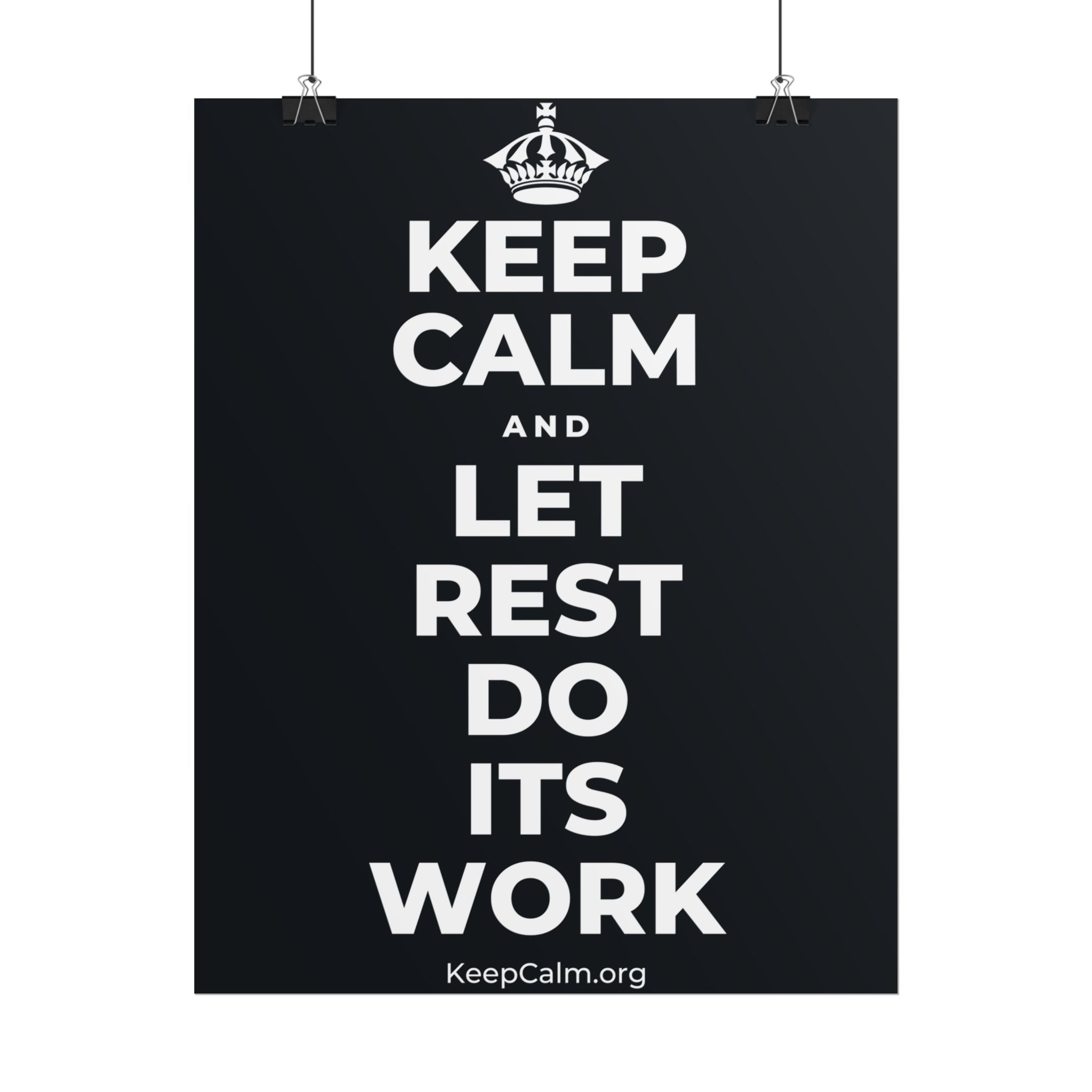 KEEP CALM AND LET REST DO ITS WORK Poster (Dark)