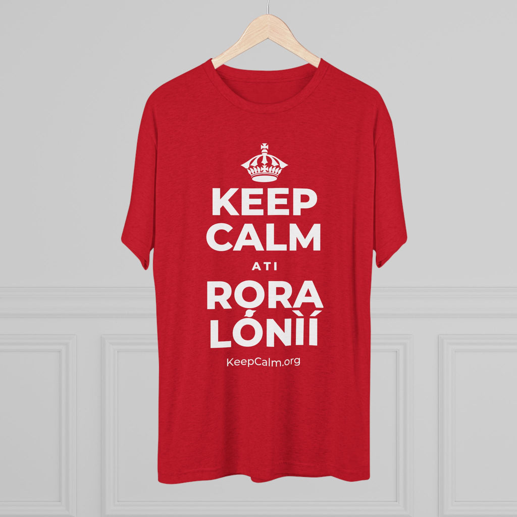 KEEP CALM ATI RỌRA LÓNÌÍ Tri-Blend Tee