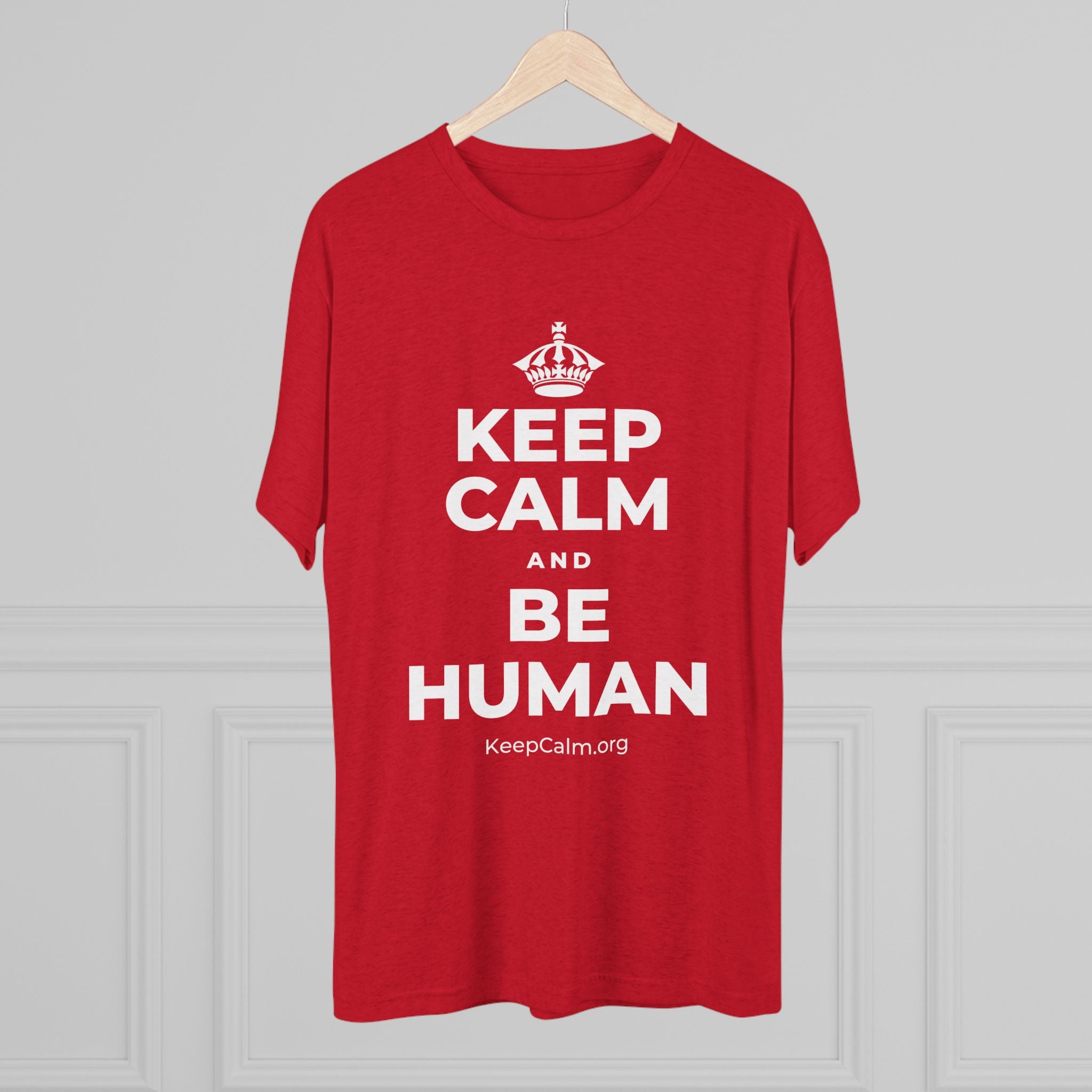KEEP CALM AND BE HUMAN Tri-Blend Tee