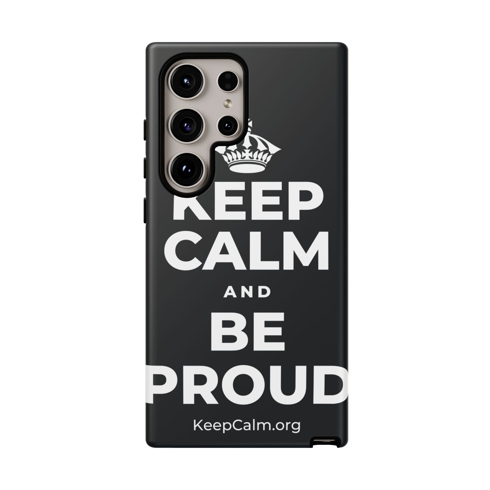 KEEP CALM AND BE PROUD Phone Case (Dark)