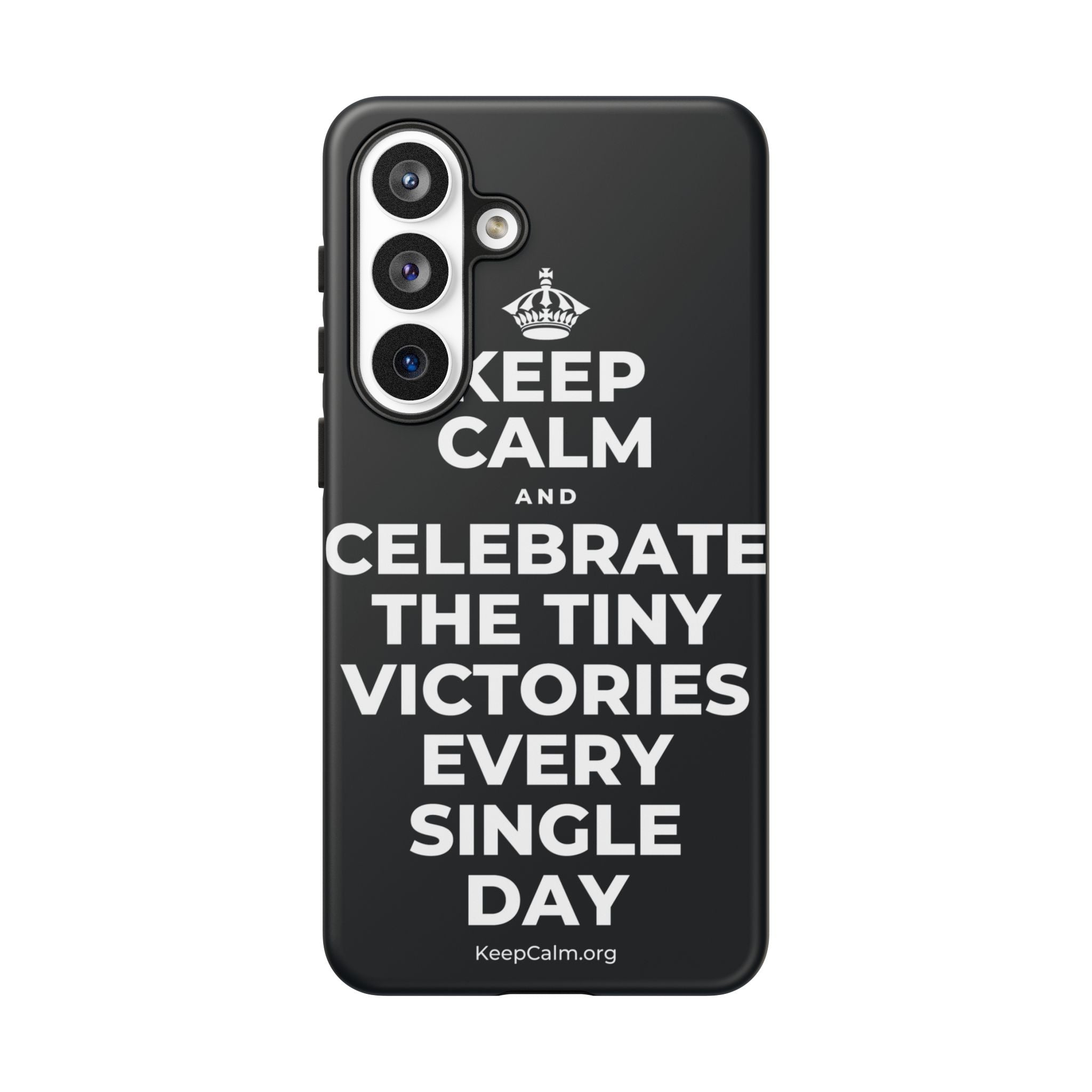 KEEP CALM AND CELEBRATE THE TINY VICTORIES EVERY SINGLE DAY Phone Case (Dark)