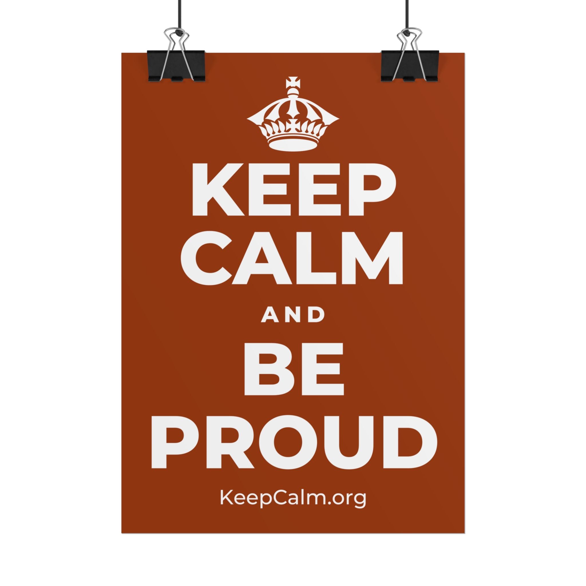 KEEP CALM AND BE PROUD Poster