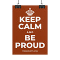 KEEP CALM AND BE PROUD Poster