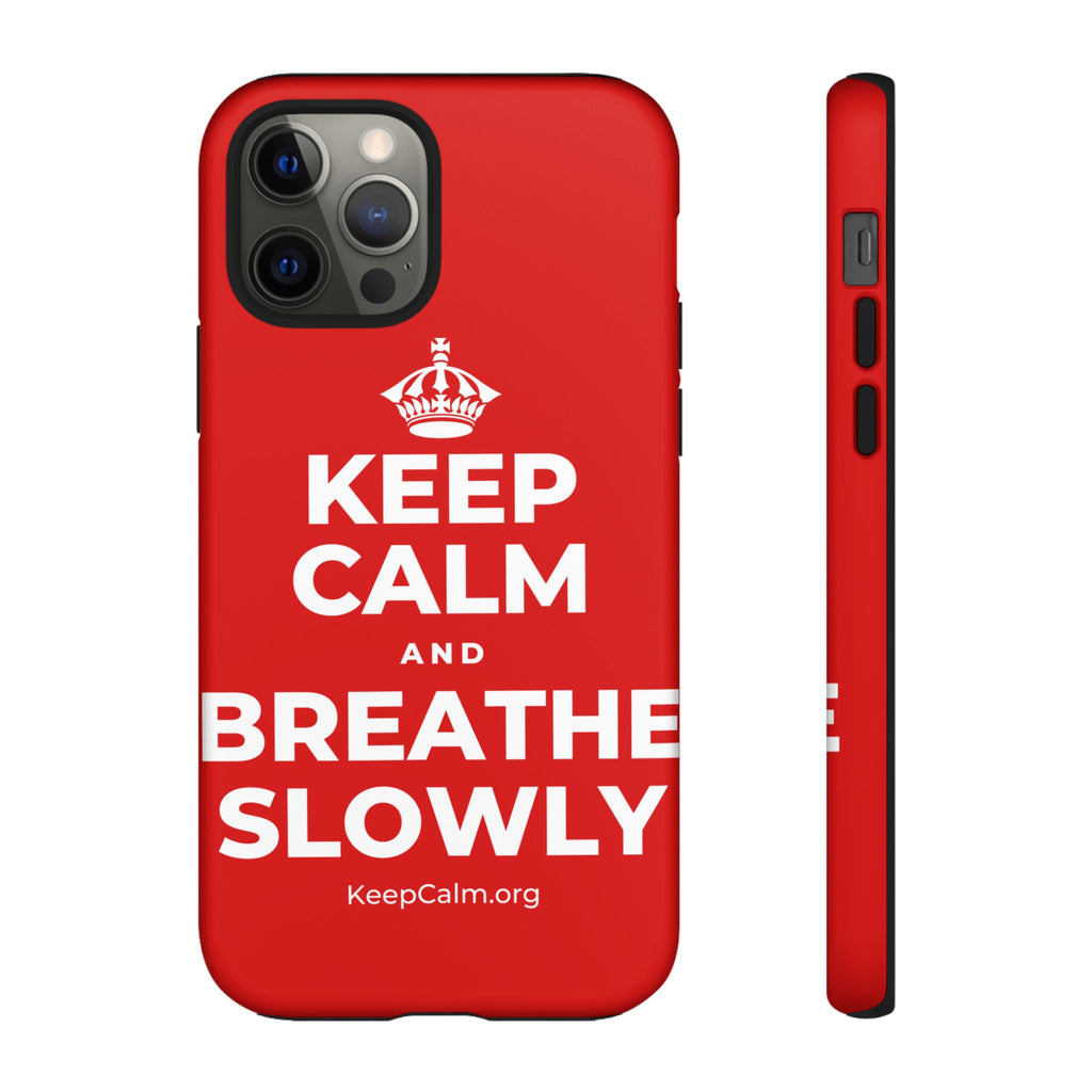 KEEP CALM AND BREATHE SLOWLY Phone Case