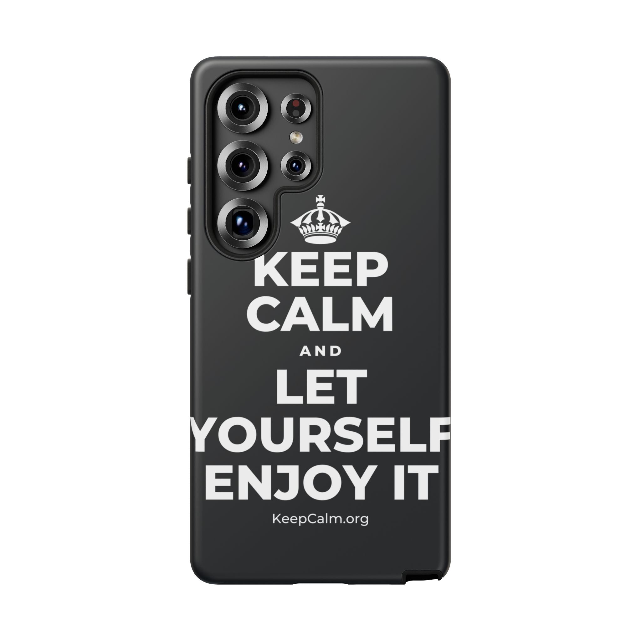 KEEP CALM AND LET YOURSELF ENJOY IT Phone Case (Dark)