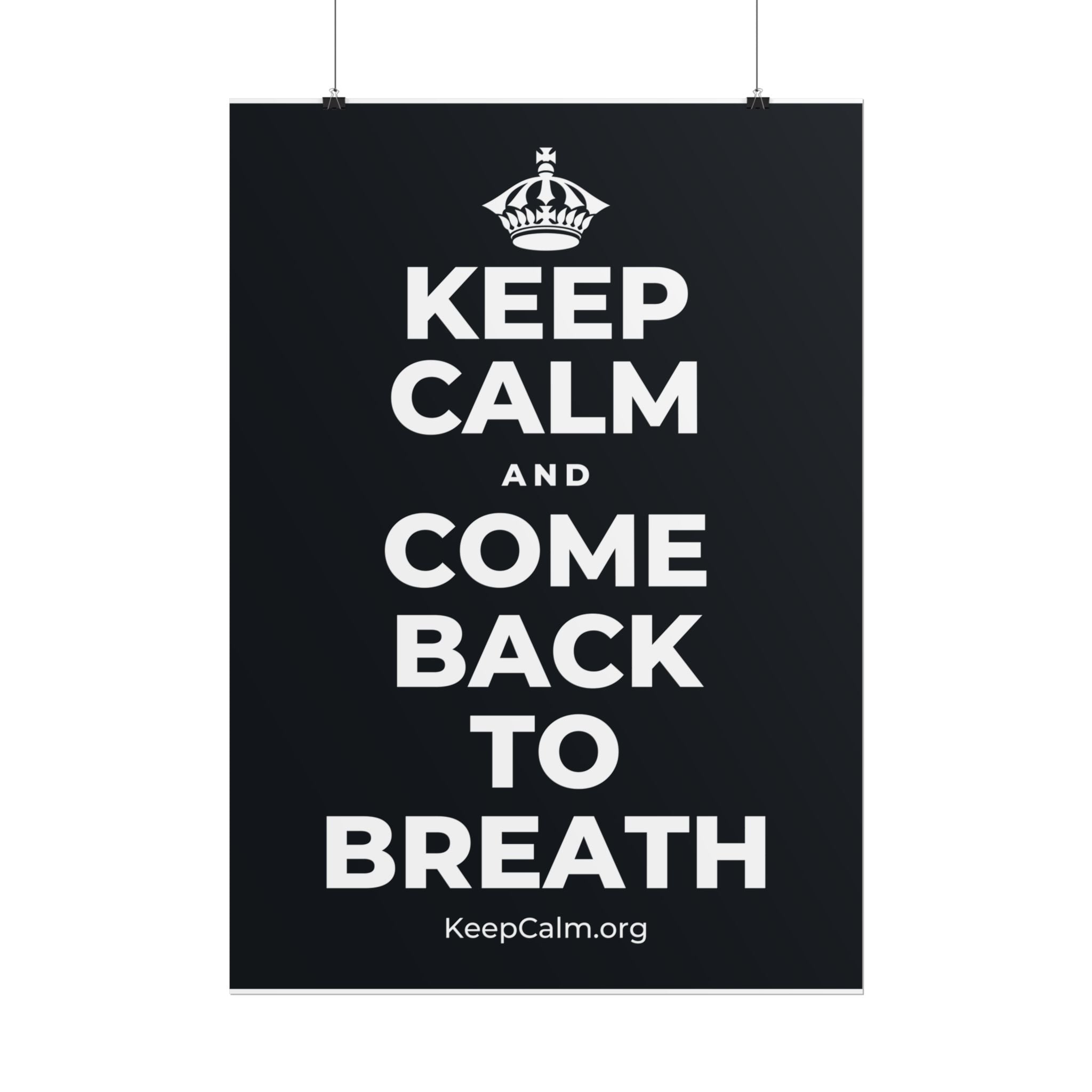 KEEP CALM AND COME BACK TO BREATH Poster (Dark)