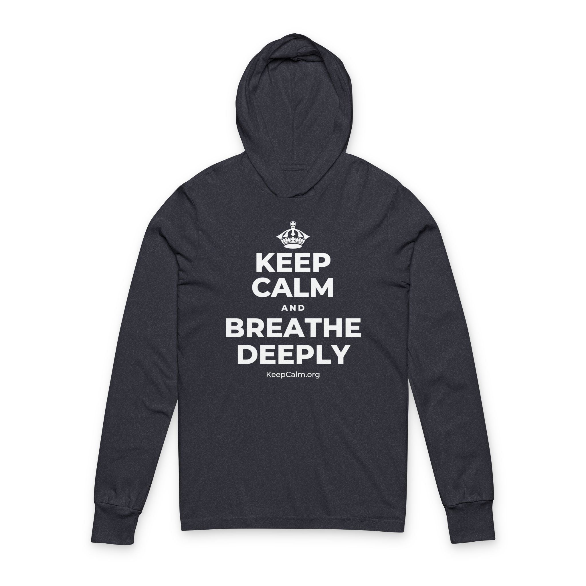 KEEP CALM AND BREATHE DEEPLY Hooded Long Sleeve Tee