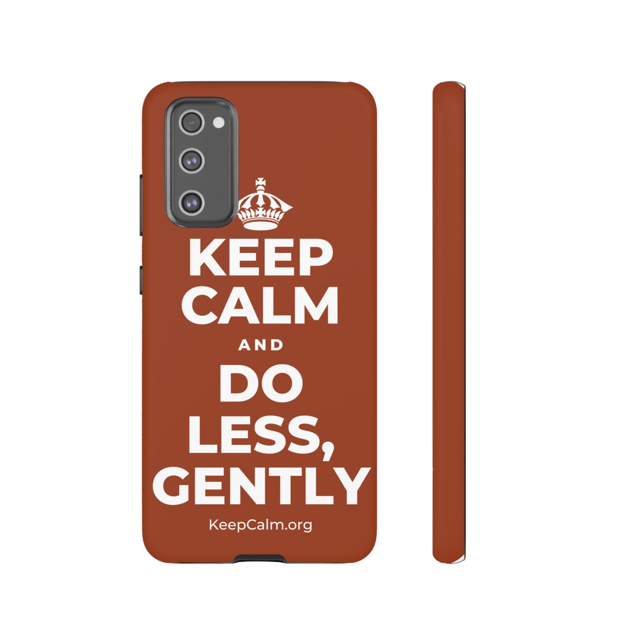 KEEP CALM AND DO LESS, GENTLY Phone Case