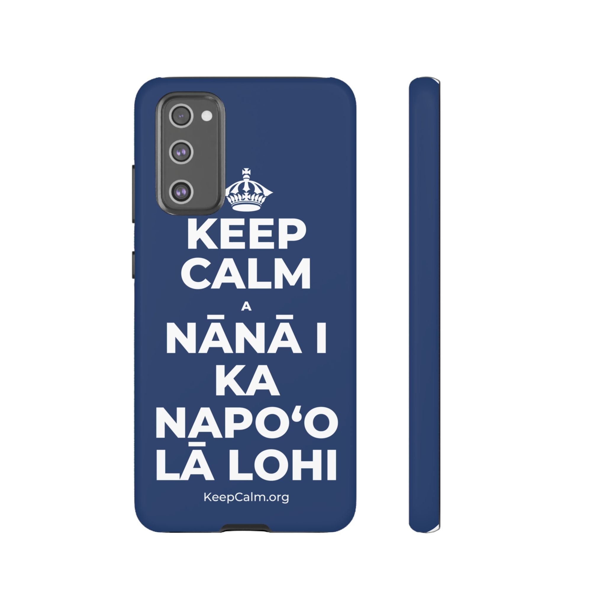 KEEP CALM A NĀNĀ I KA NAPOʻO LĀ LOHI Phone Case