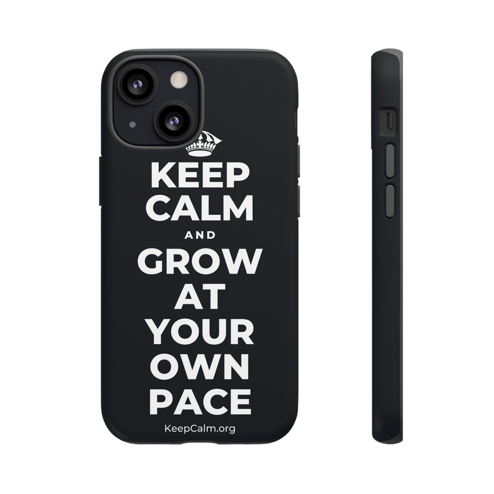 KEEP CALM AND GROW AT YOUR OWN PACE Phone Case (Dark)