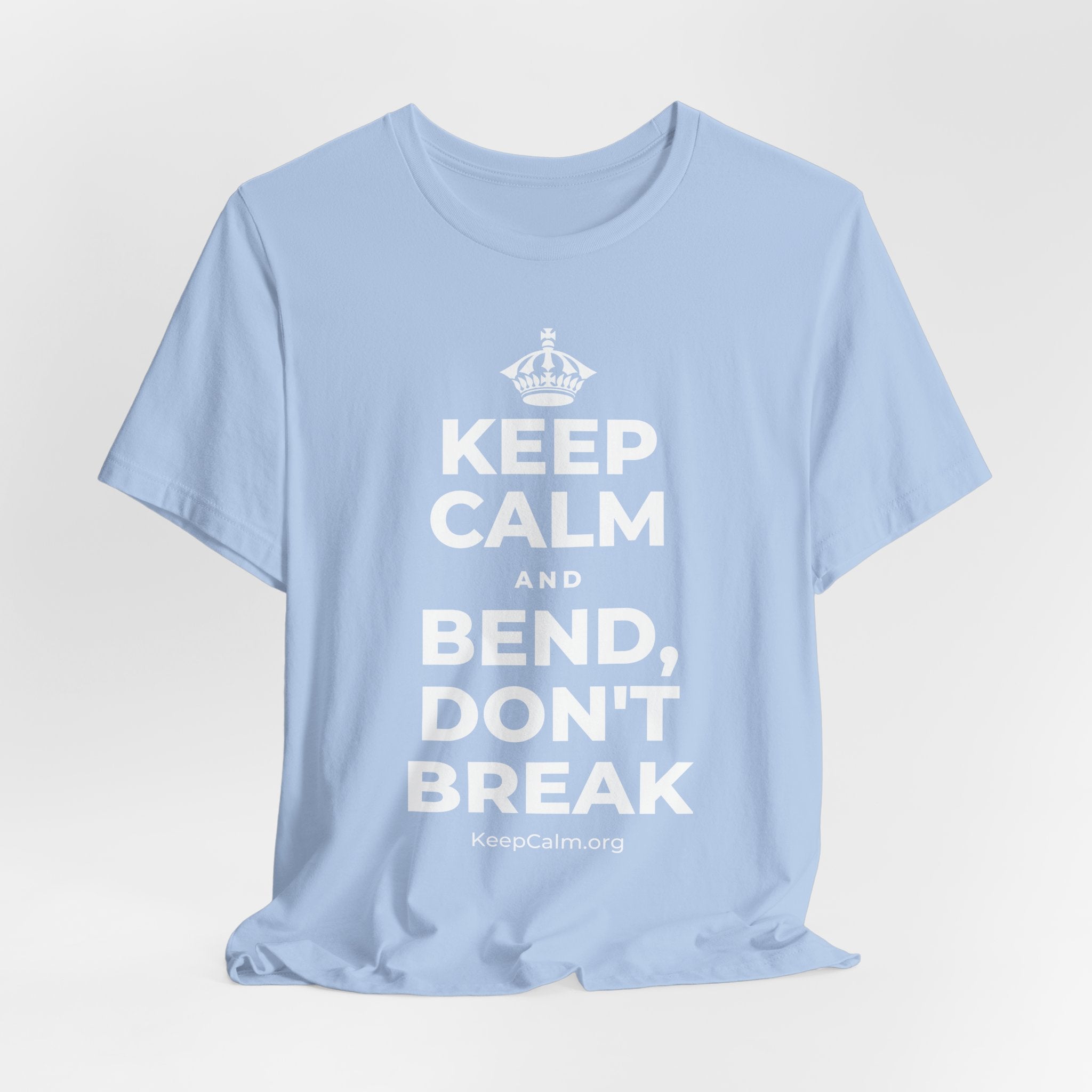 KEEP CALM AND BEND, DON'T BREAK T-Shirt (Baby Blue–Silver)