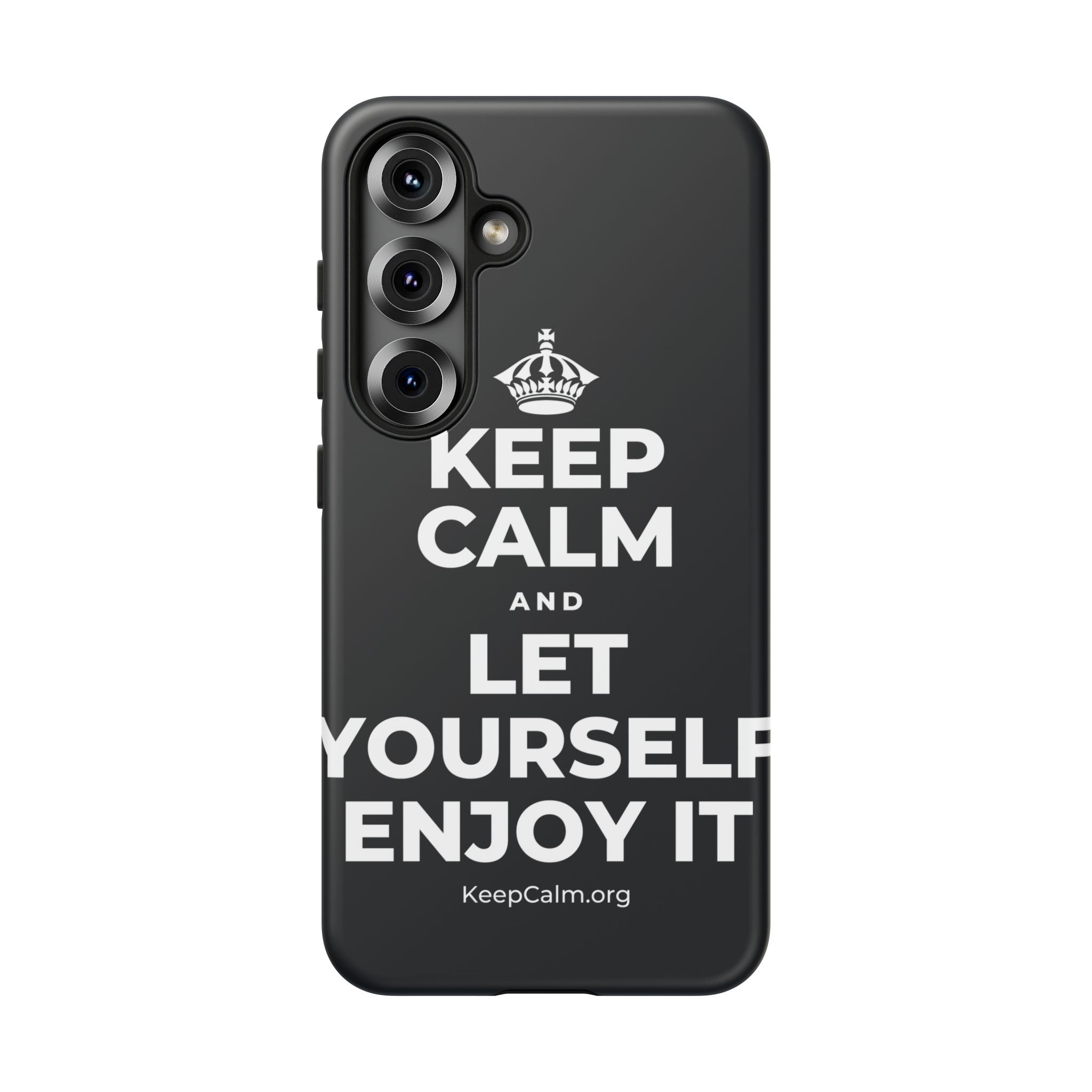 KEEP CALM AND LET YOURSELF ENJOY IT Phone Case (Dark)