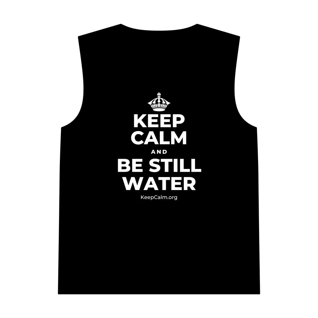 KEEP CALM AND BE STILL WATER Tank Top
