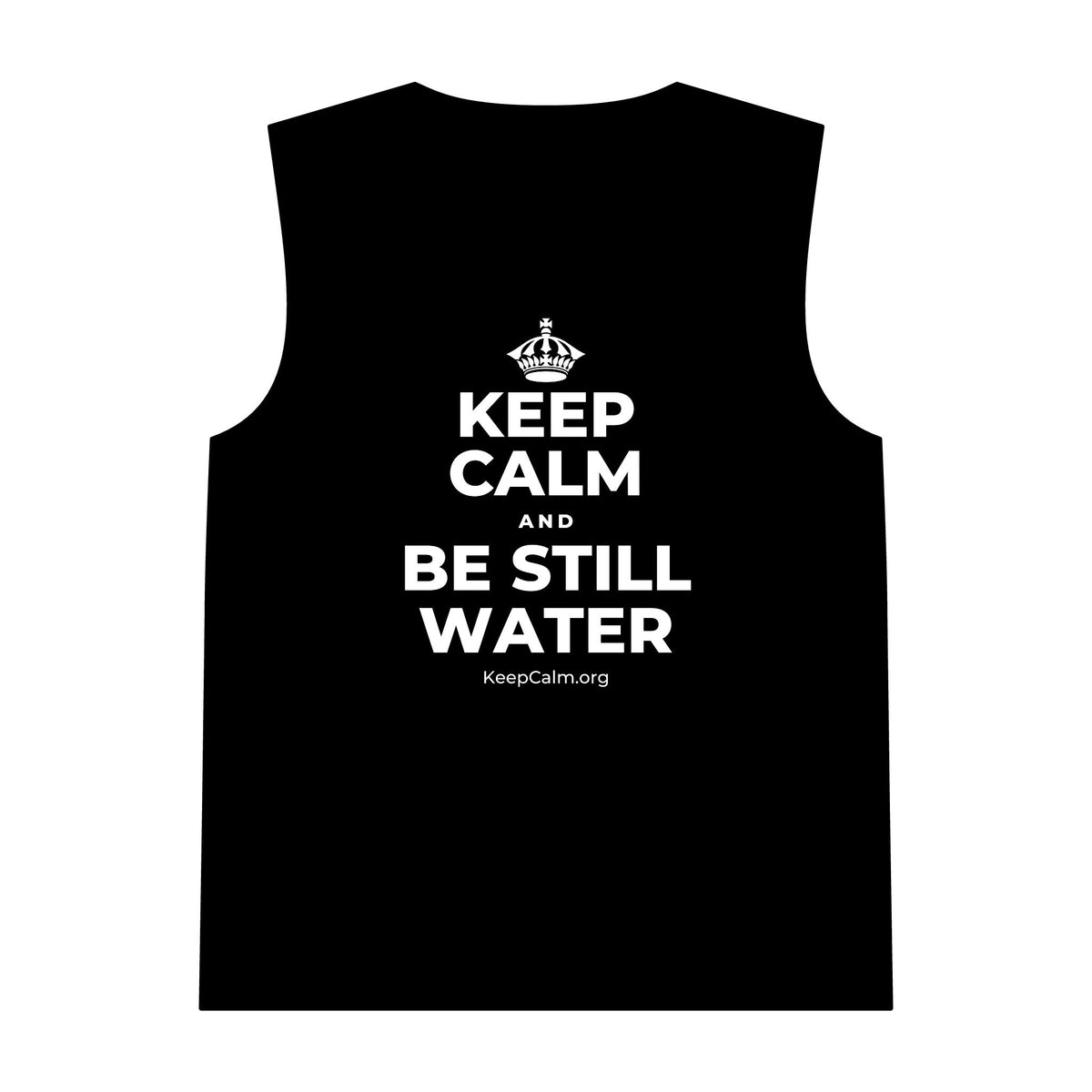 KEEP CALM AND BE STILL WATER Tank Top