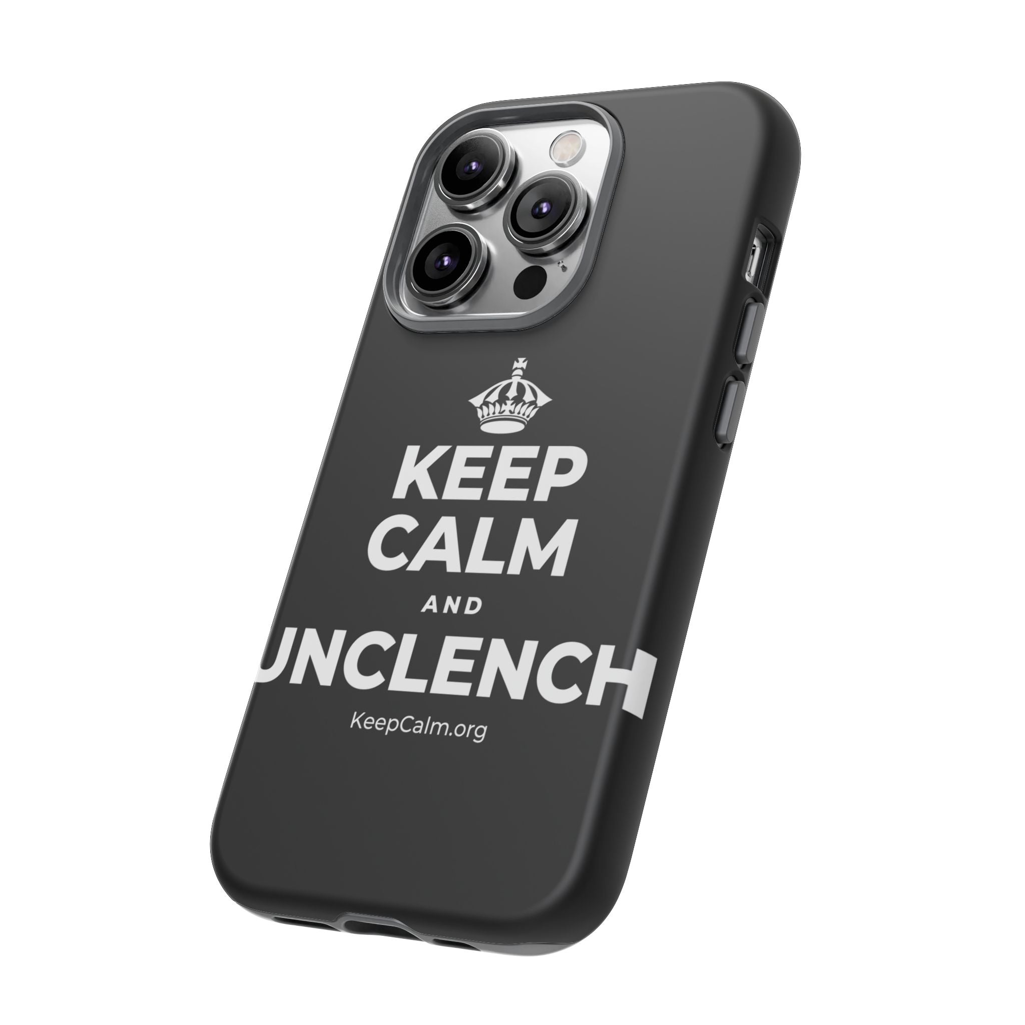 KEEP CALM AND UNCLENCH Phone Case