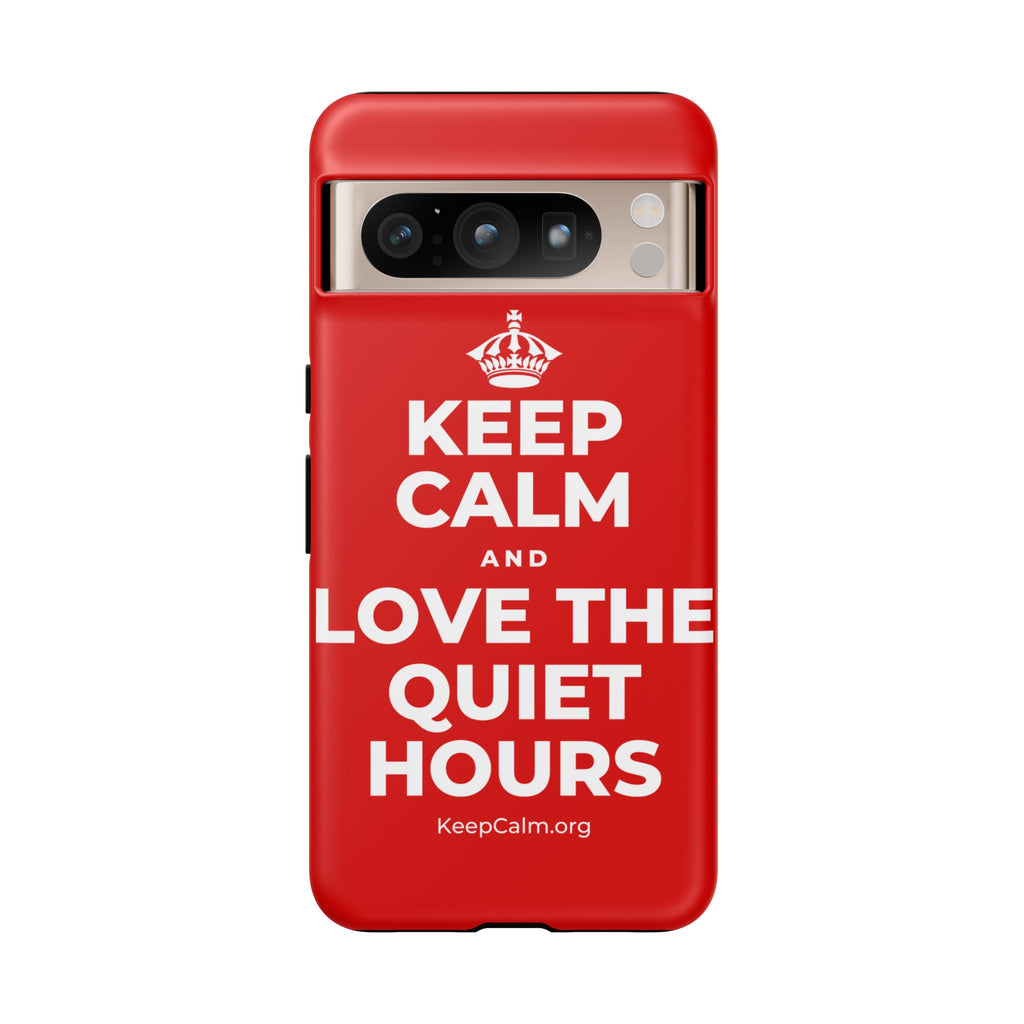 KEEP CALM AND LOVE THE QUIET HOURS Phone Case
