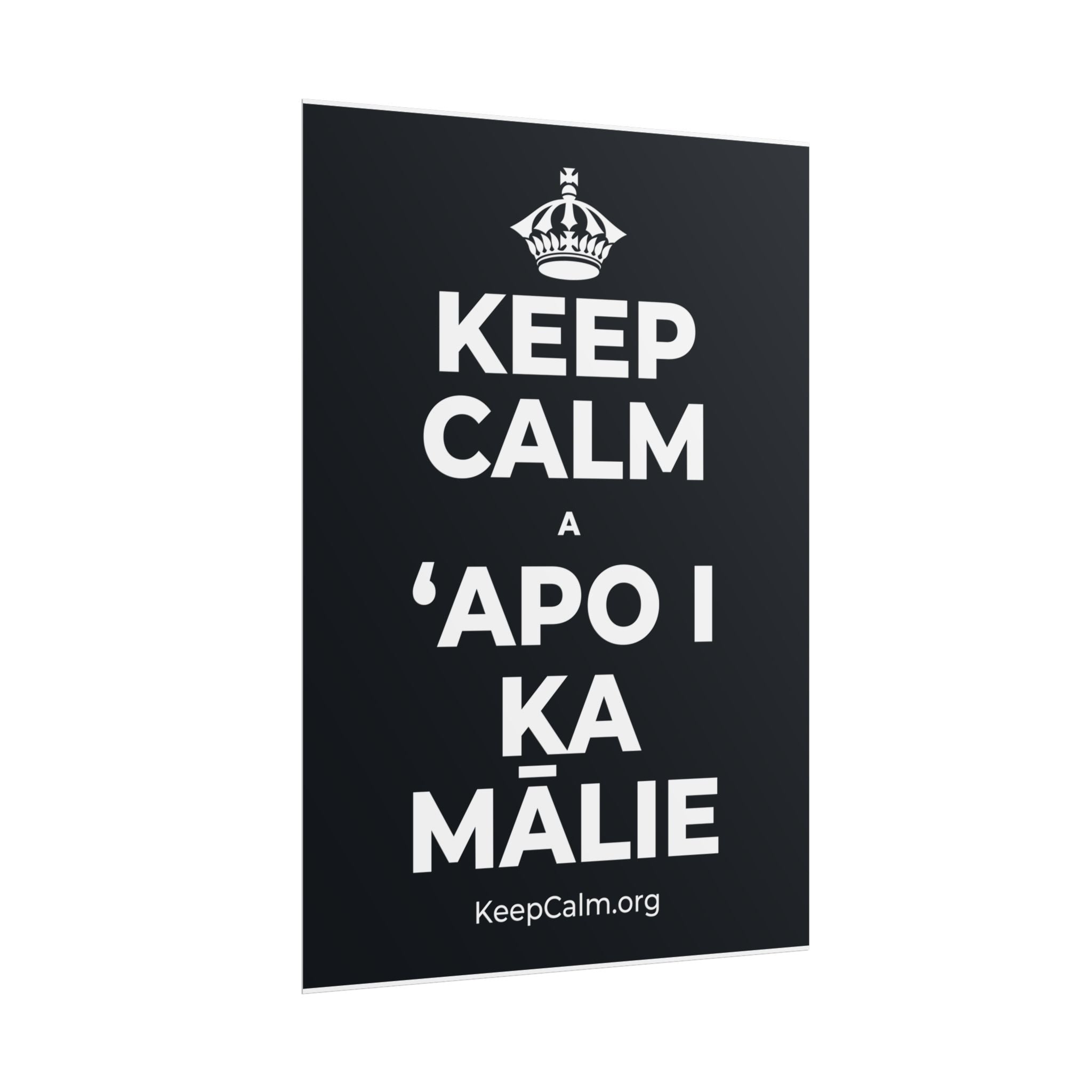 KEEP CALM A ʻAPO I KA MĀLIE Poster (Dark)