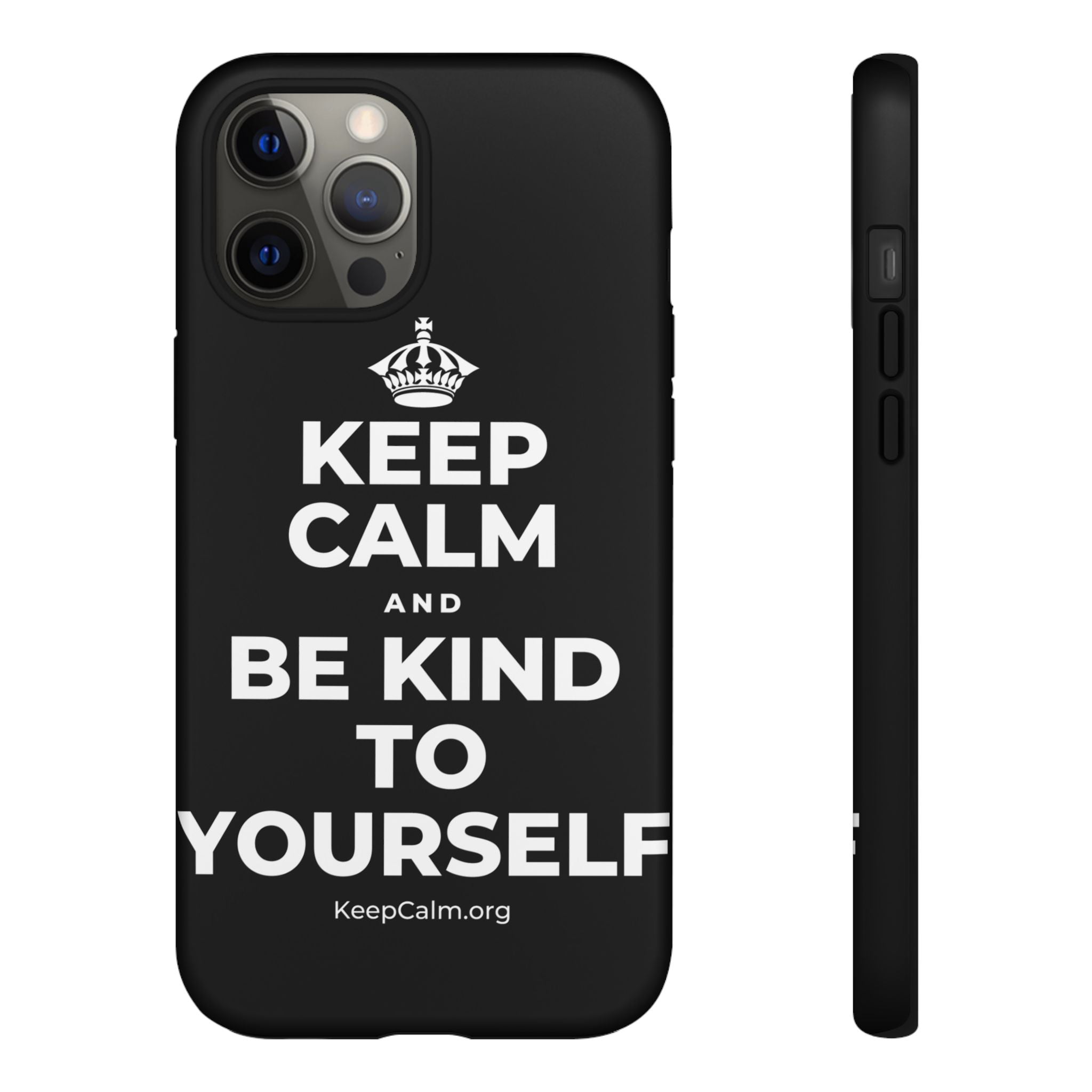 KEEP CALM AND BE KIND TO YOURSELF Phone Case