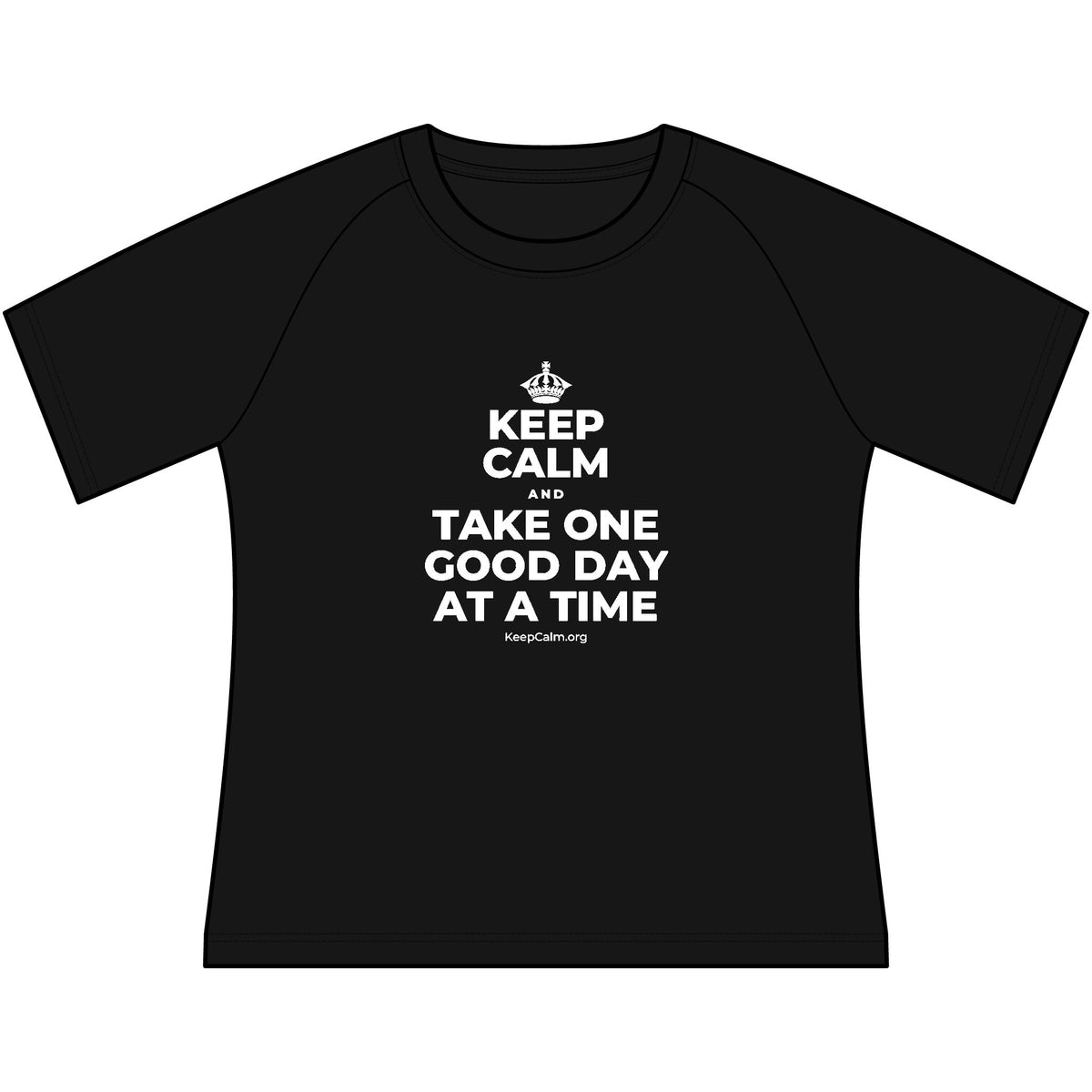 KEEP CALM AND TAKE ONE GOOD DAY AT A TIME Women's Raglan Tee
