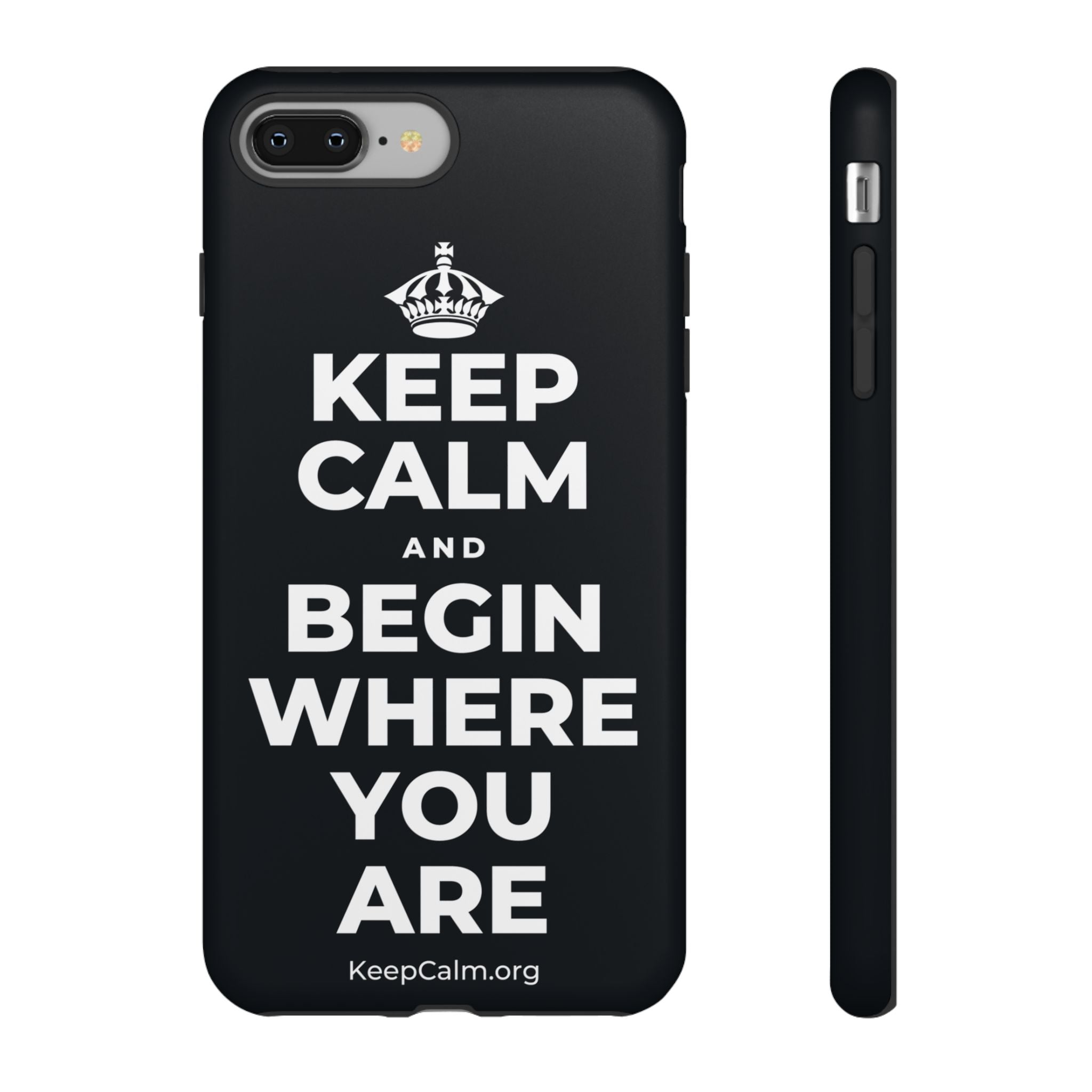 KEEP CALM AND BEGIN WHERE YOU ARE Phone Case (Dark)