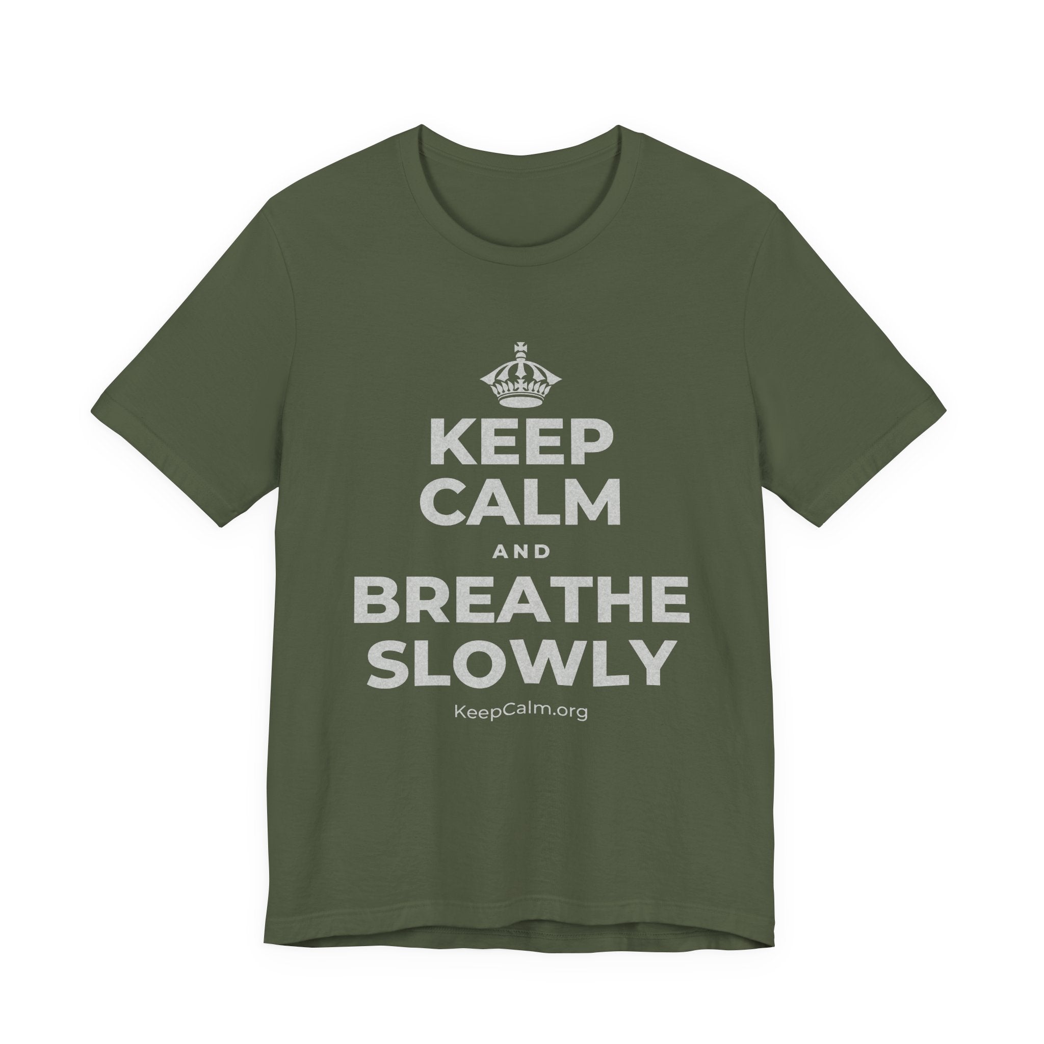 KEEP CALM AND BREATHE SLOWLY T-Shirt (Military Green–Autumn)