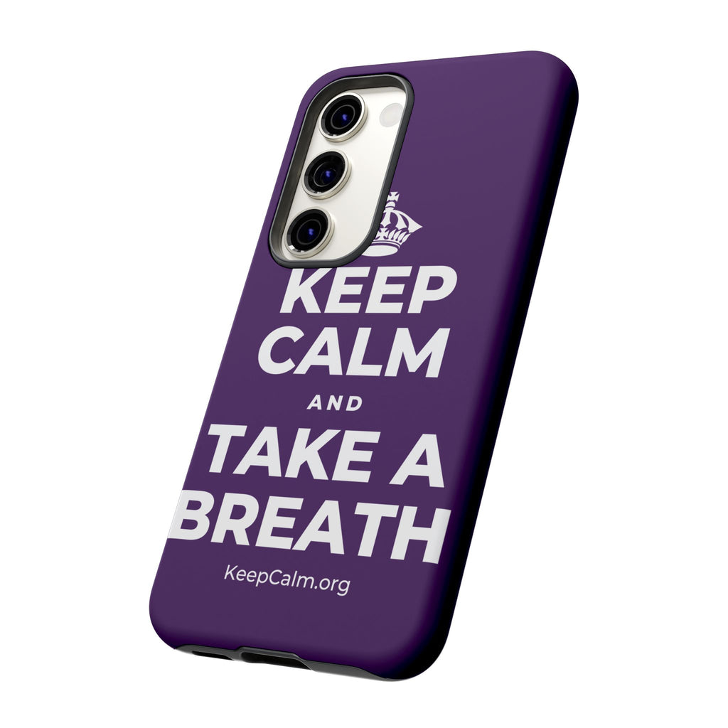 KEEP CALM AND TAKE A BREATH Phone Case