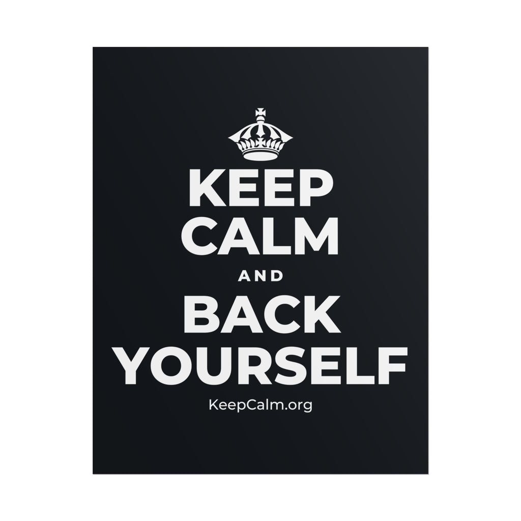 KEEP CALM AND BACK YOURSELF Poster (Dark)