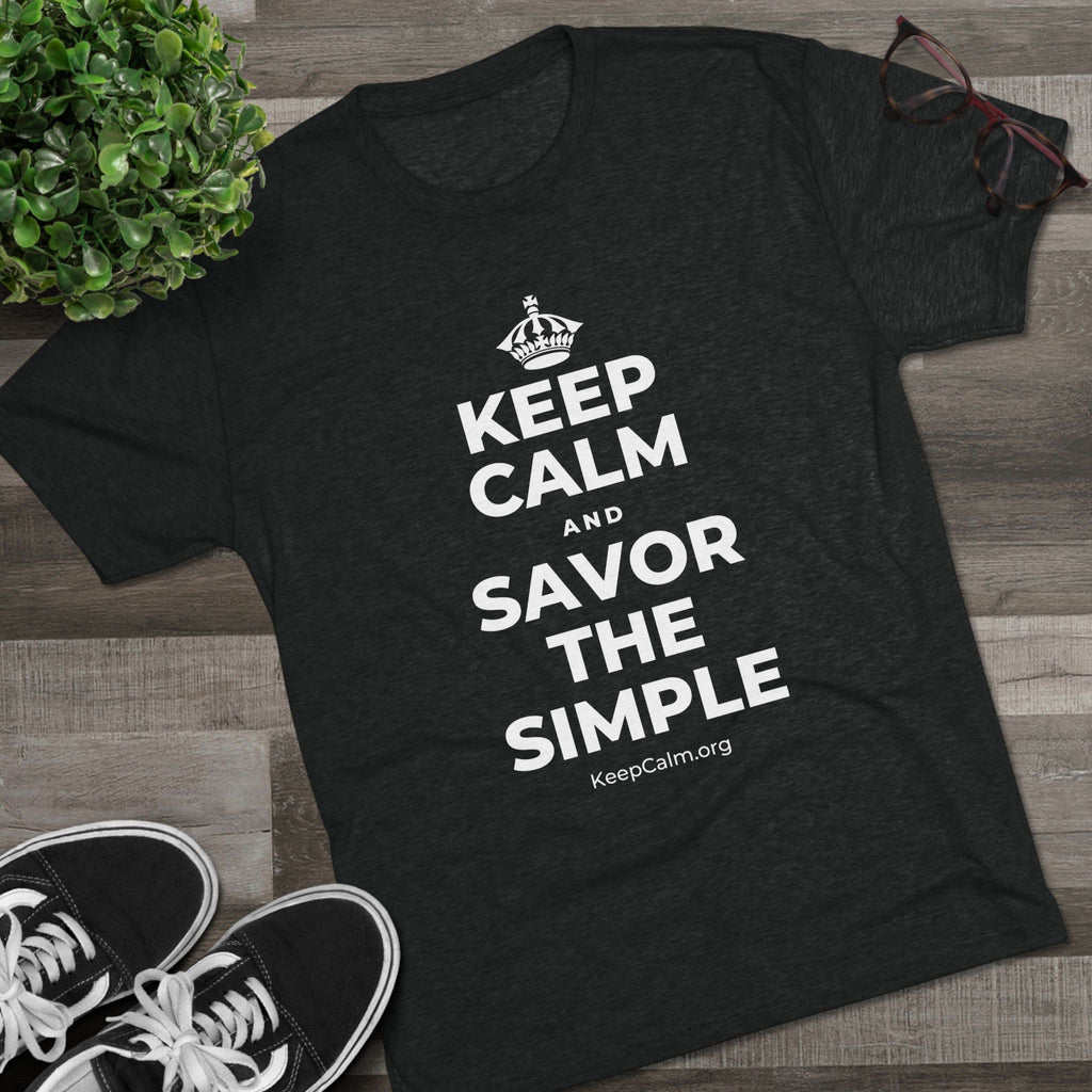 KEEP CALM AND SAVOR THE SIMPLE Tri-Blend Tee