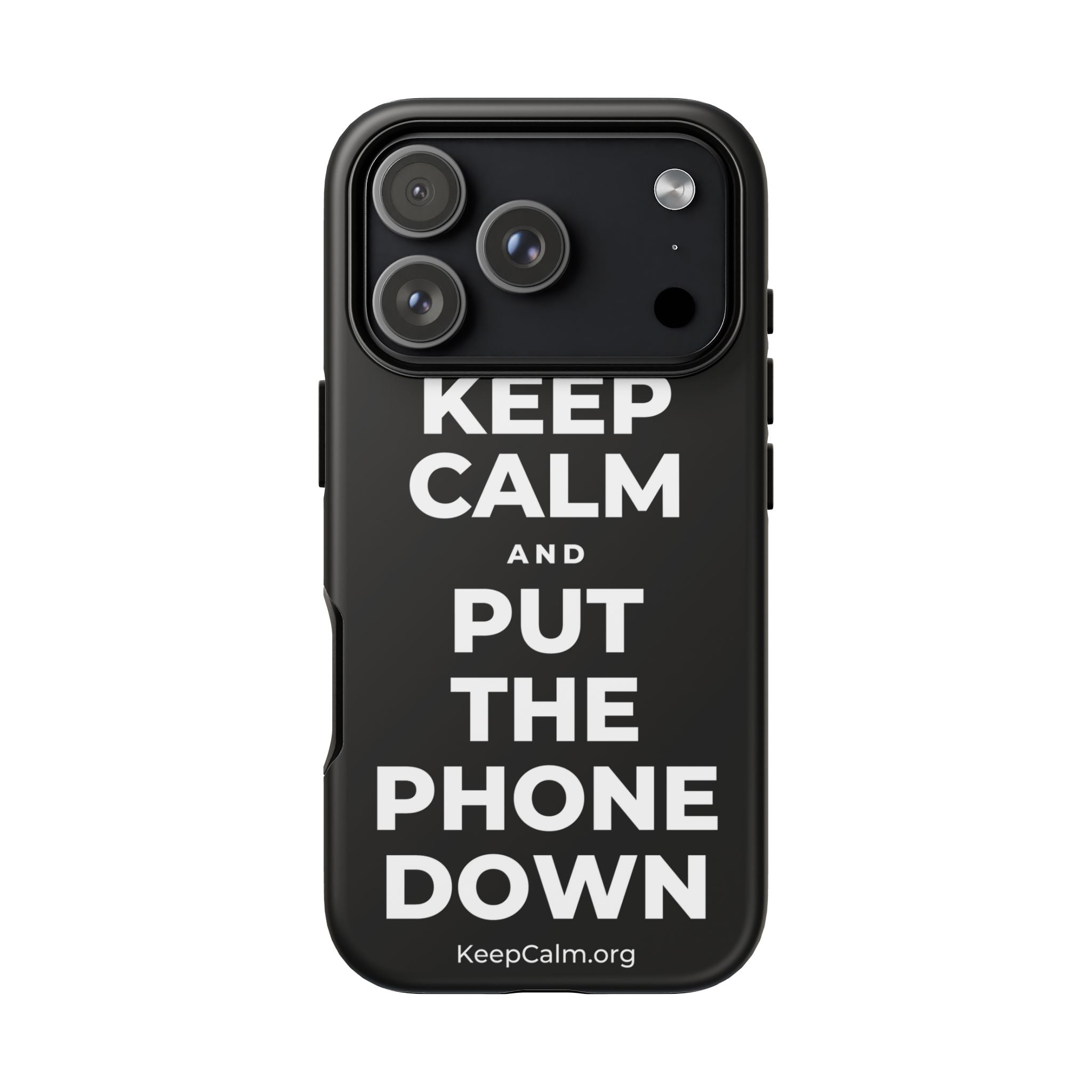KEEP CALM AND PUT THE PHONE DOWN Phone Case