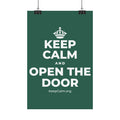 KEEP CALM AND OPEN THE DOOR Satin Poster