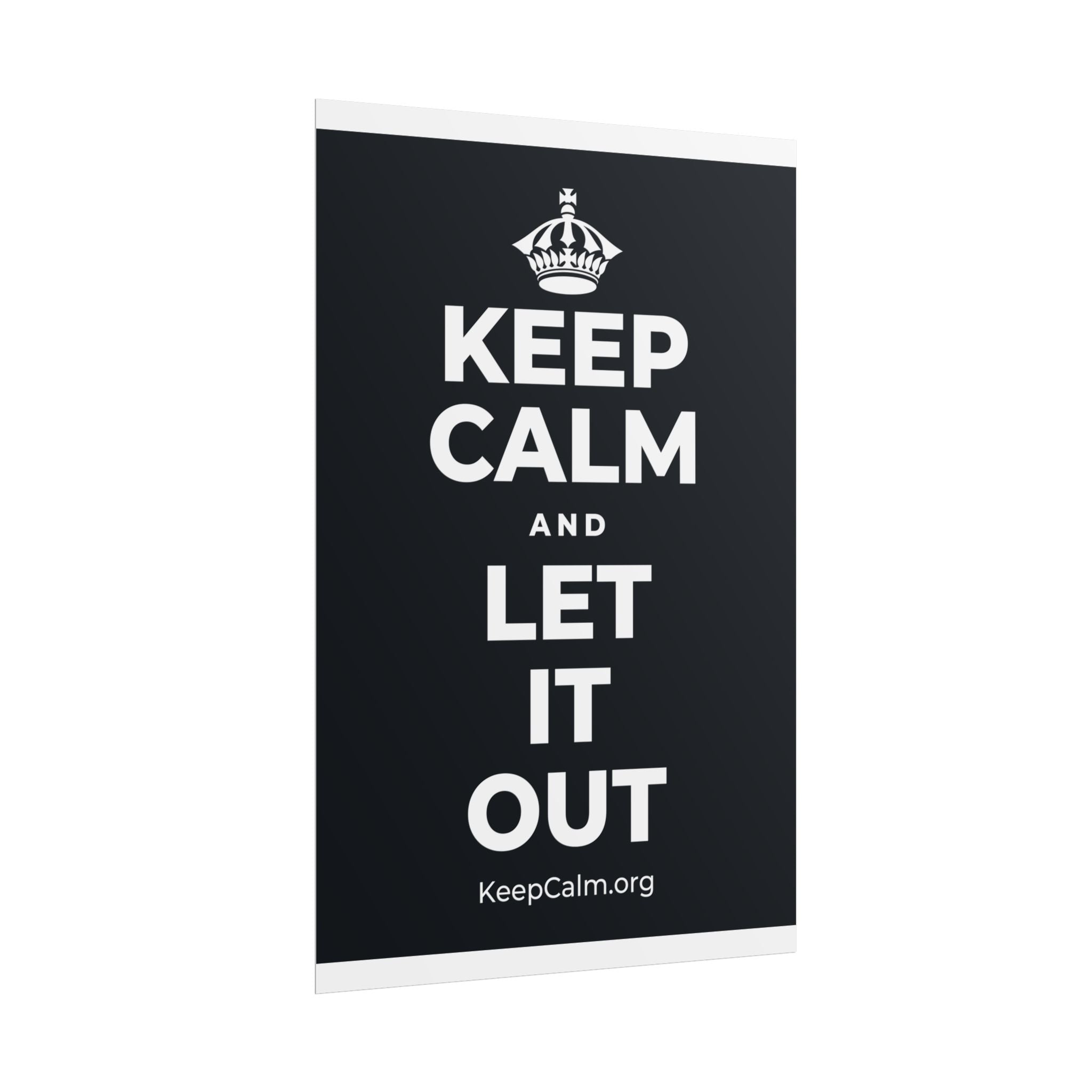 KEEP CALM AND LET IT OUT Poster (Dark)
